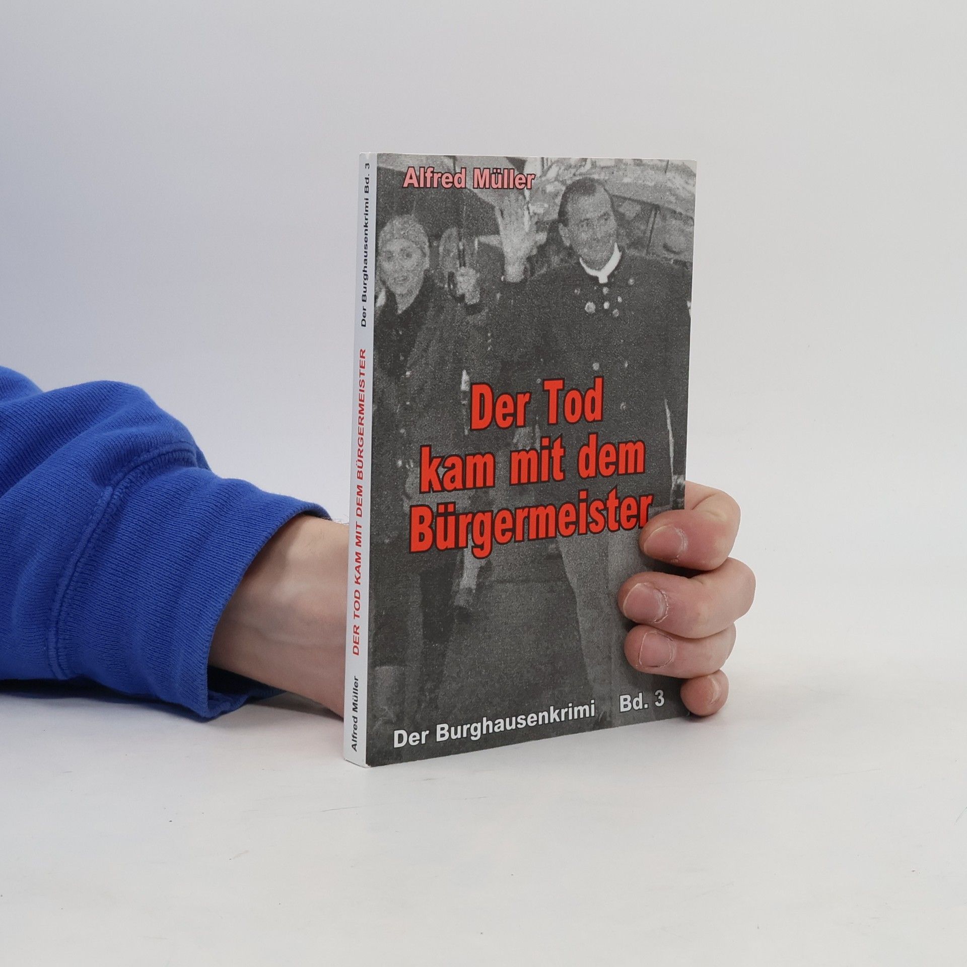 Alfred Müller-Felsenburg Der Tod kam mit dem Bürgermeister