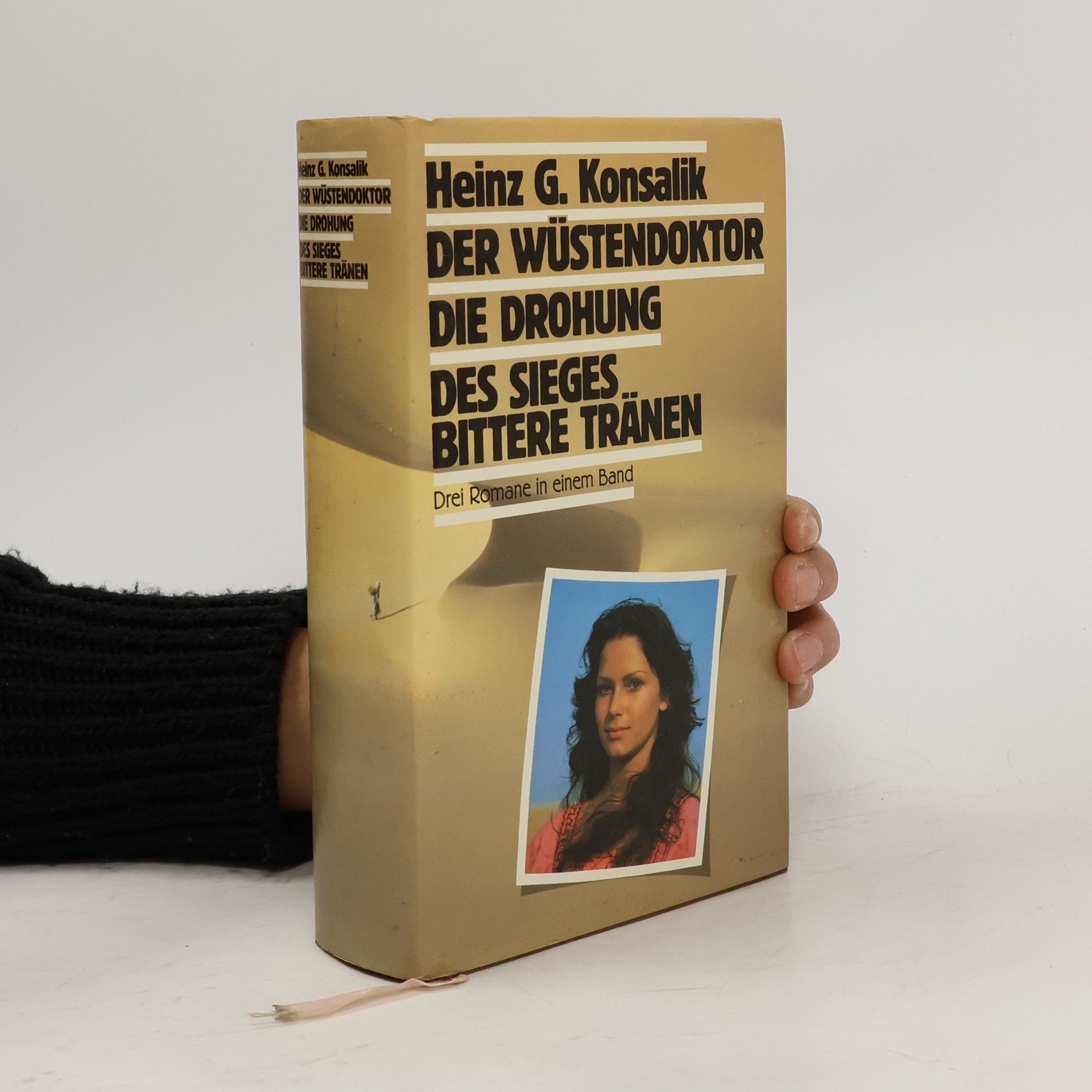 Heinz G. Konsalik Das Wüstendoktor. Die Drohung. Des sieges Bittere Tränen