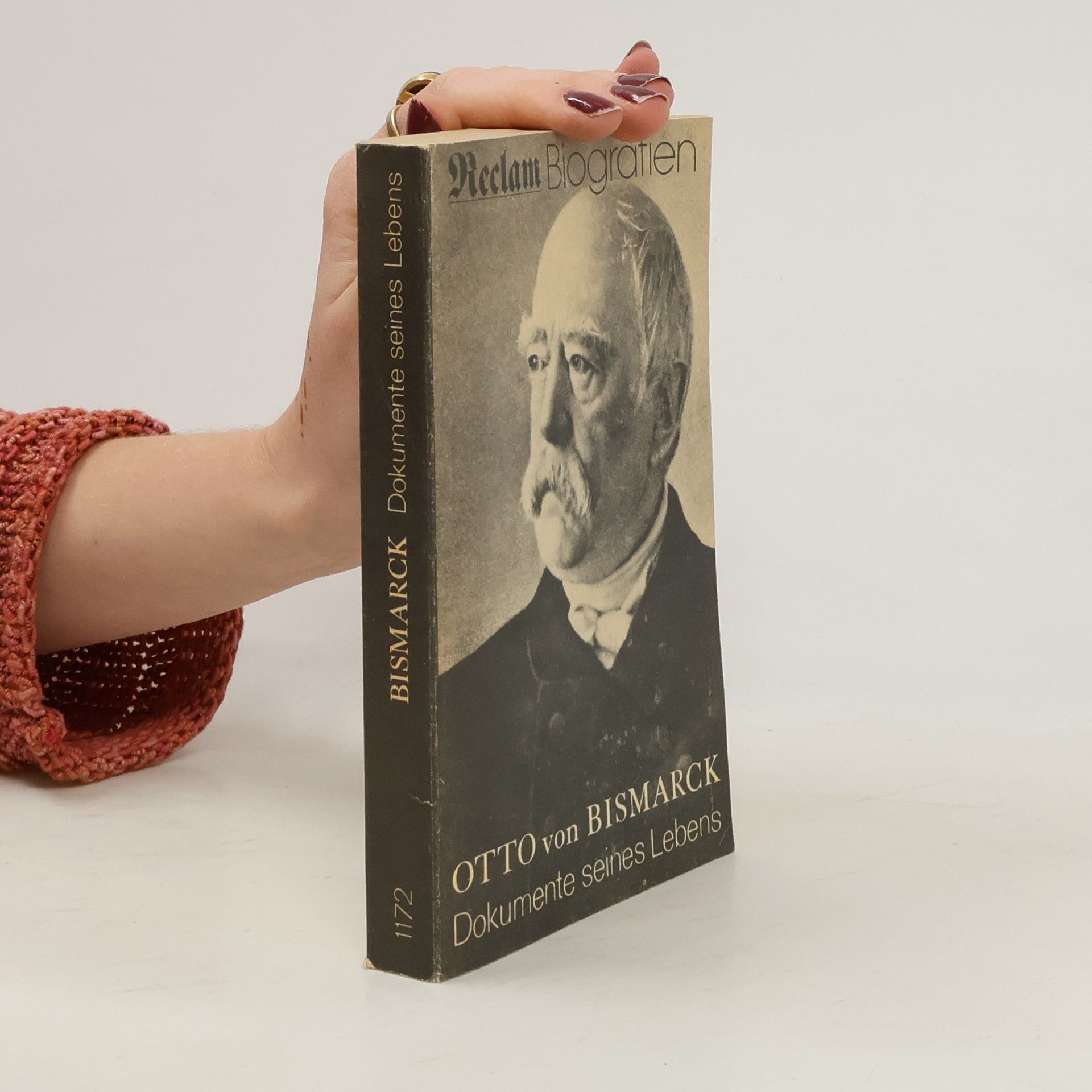 Otto von Bismarck Dokumente seines Lebens