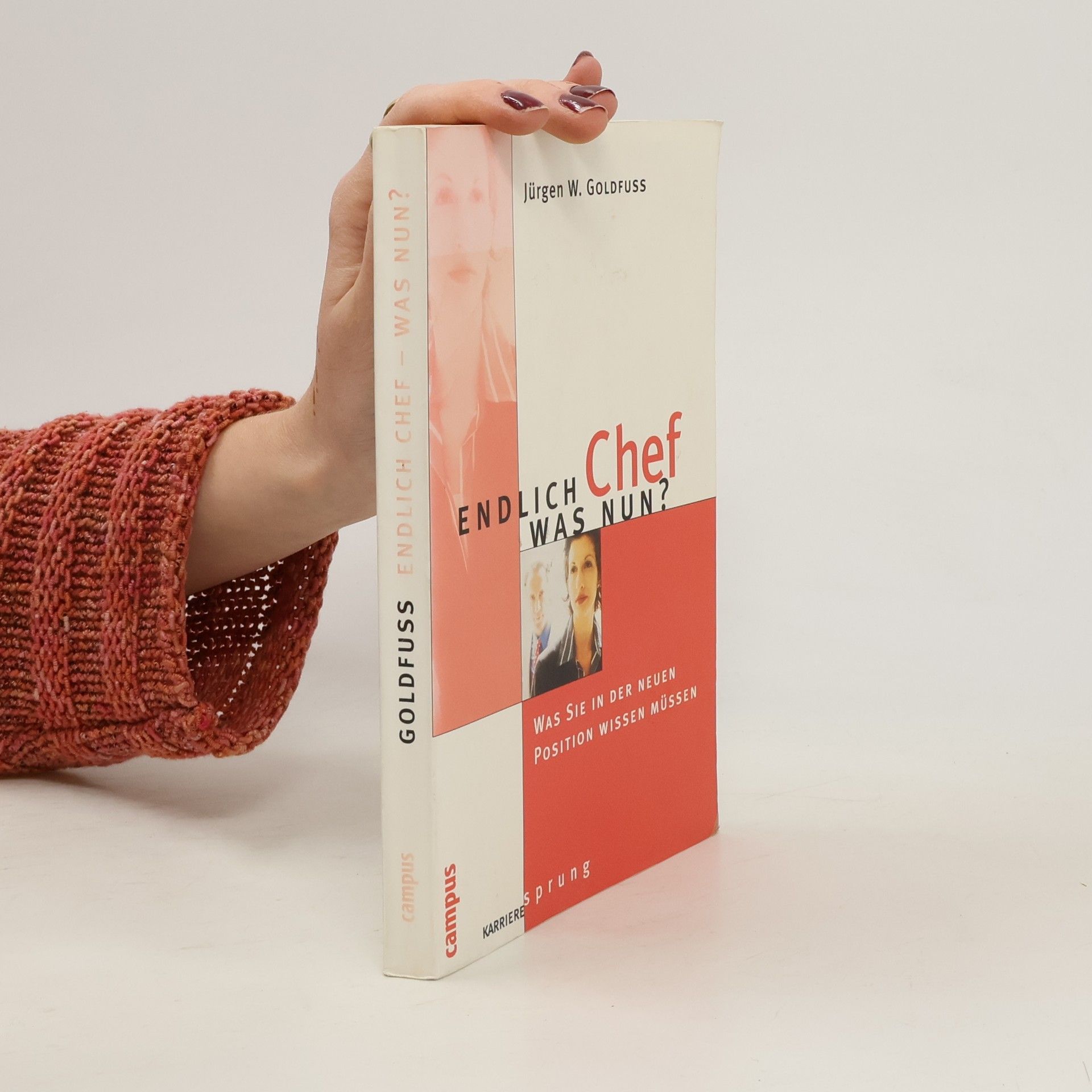 Jürgen W. Goldfuss Endlich Chef - was nun?