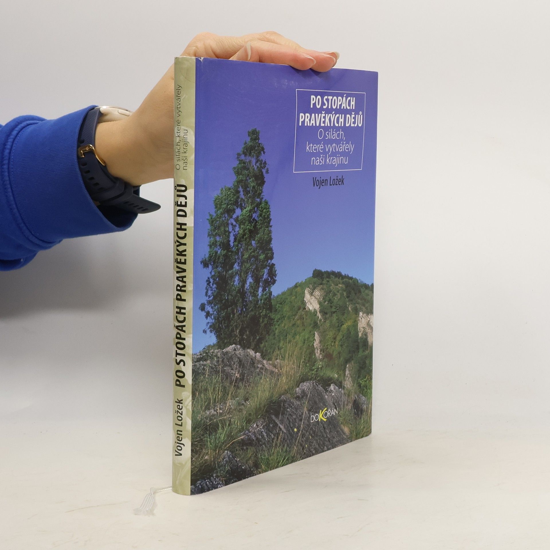 Po stopách pravěkých dějů. O silách, které vytvářely naši krajinu