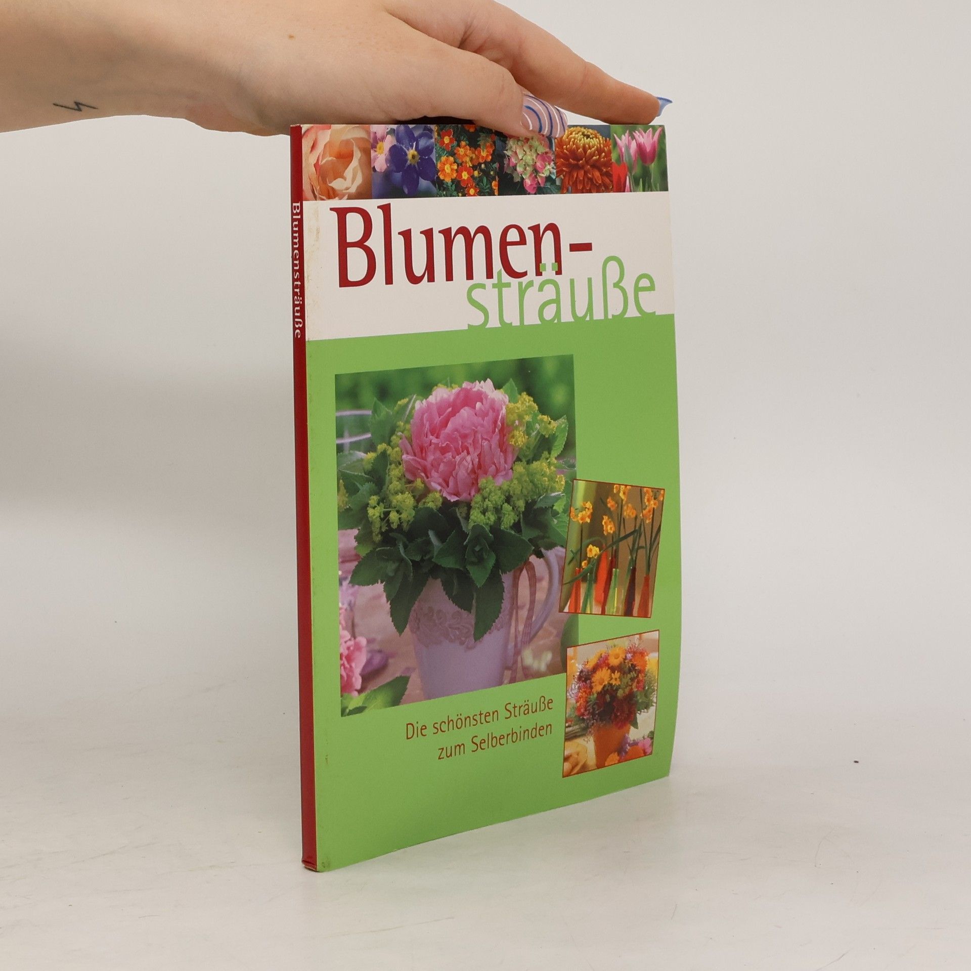 Ivonne Domnick Blumensträuße. Die schönsten Sträuße zum Selberbinden