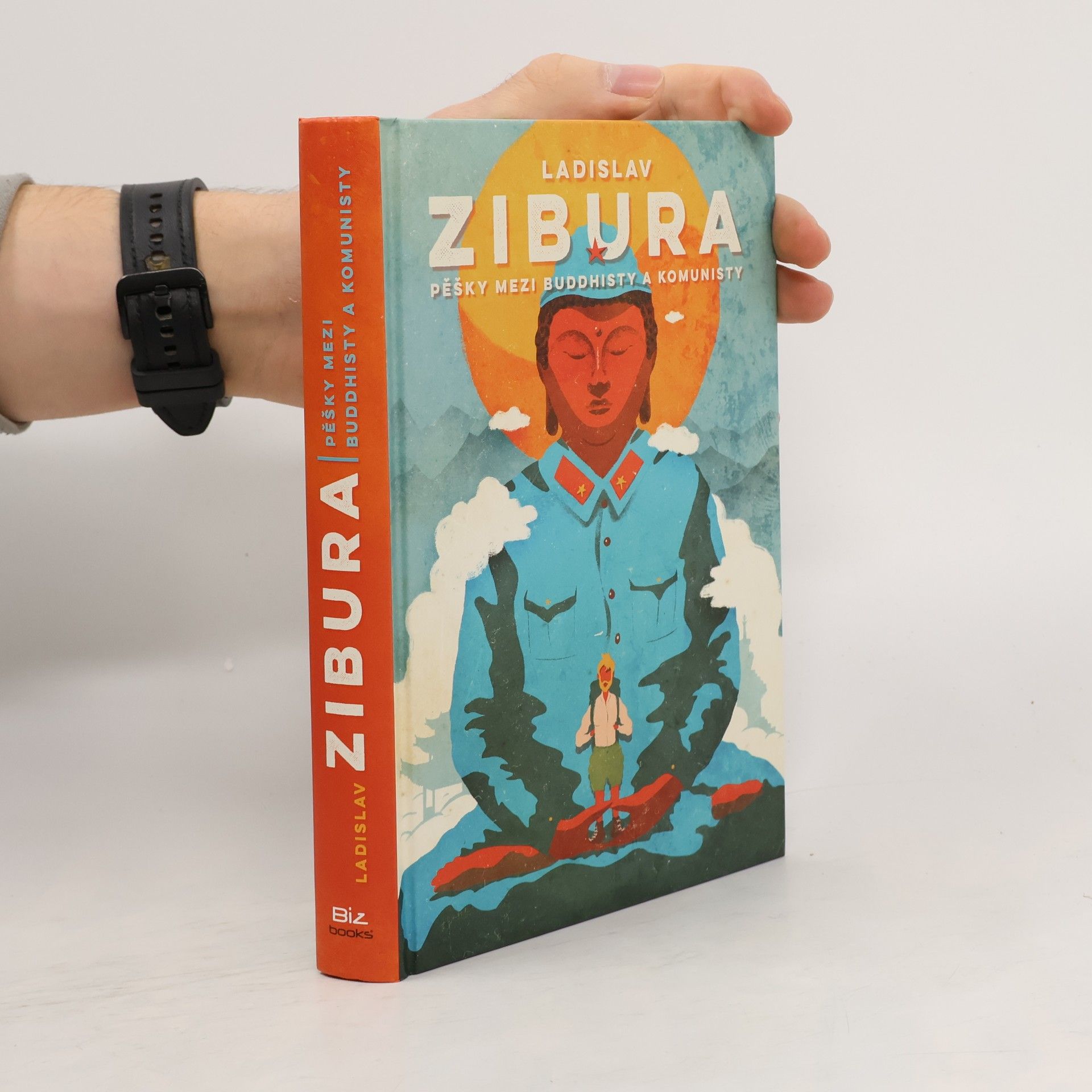 Ladislav Zibura Pěšky mezi buddhisty a komunisty