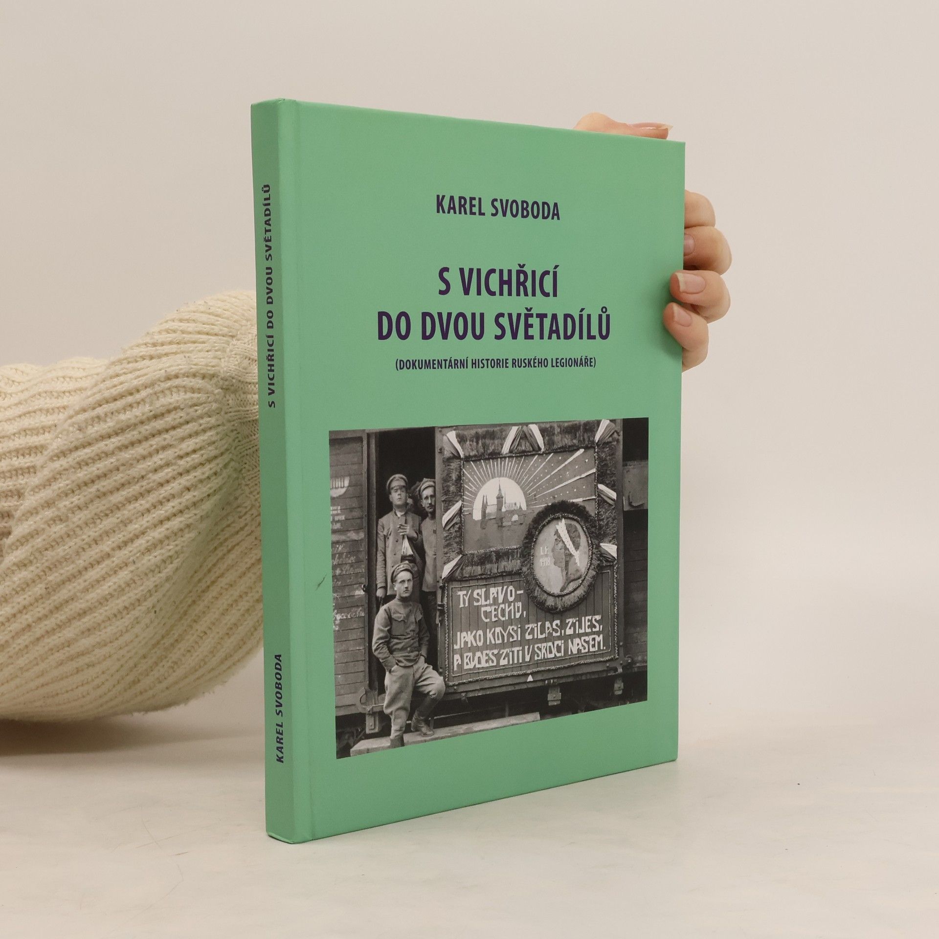 Karel Svoboda S vichřicí do dvou světadílů (Dokumentární historie ruského legionáře)