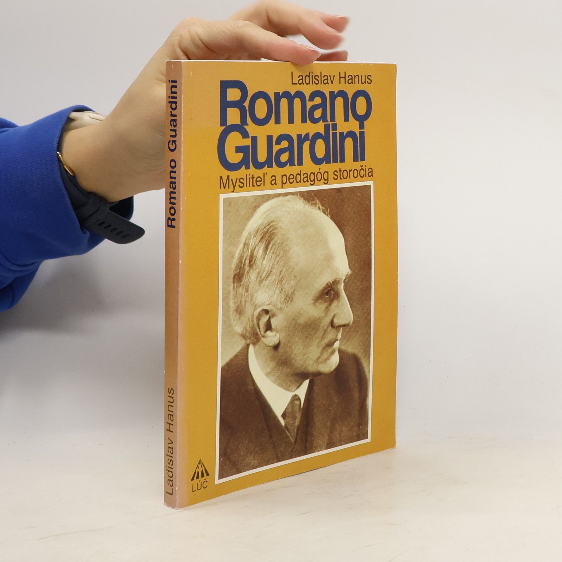 Ladislav Hanus Romano Guardini. Mysliteľ a pedagóg storočia