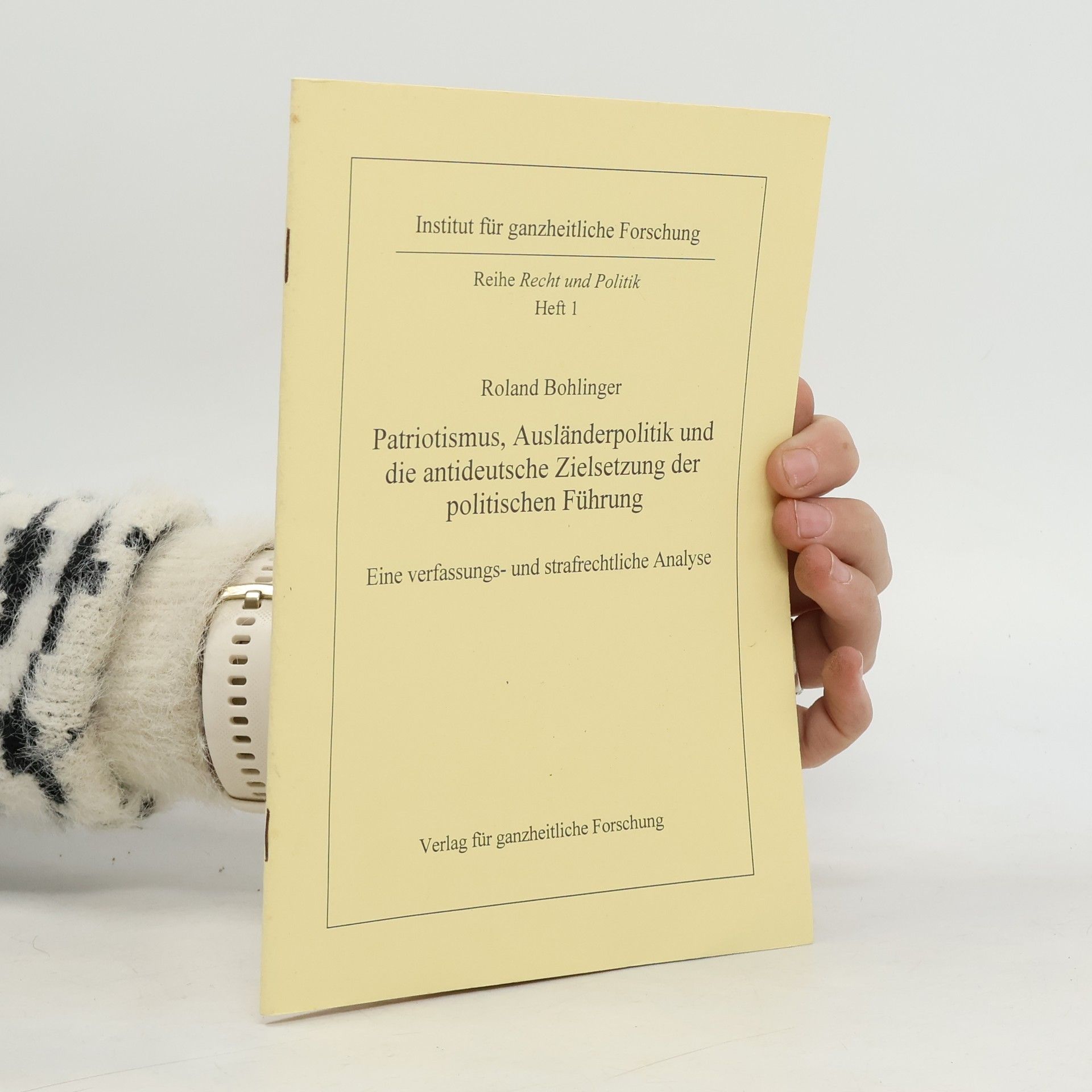 Patriotismus, Ausländerpolitik und die antideutsche Zielsetzung der politischen Führung