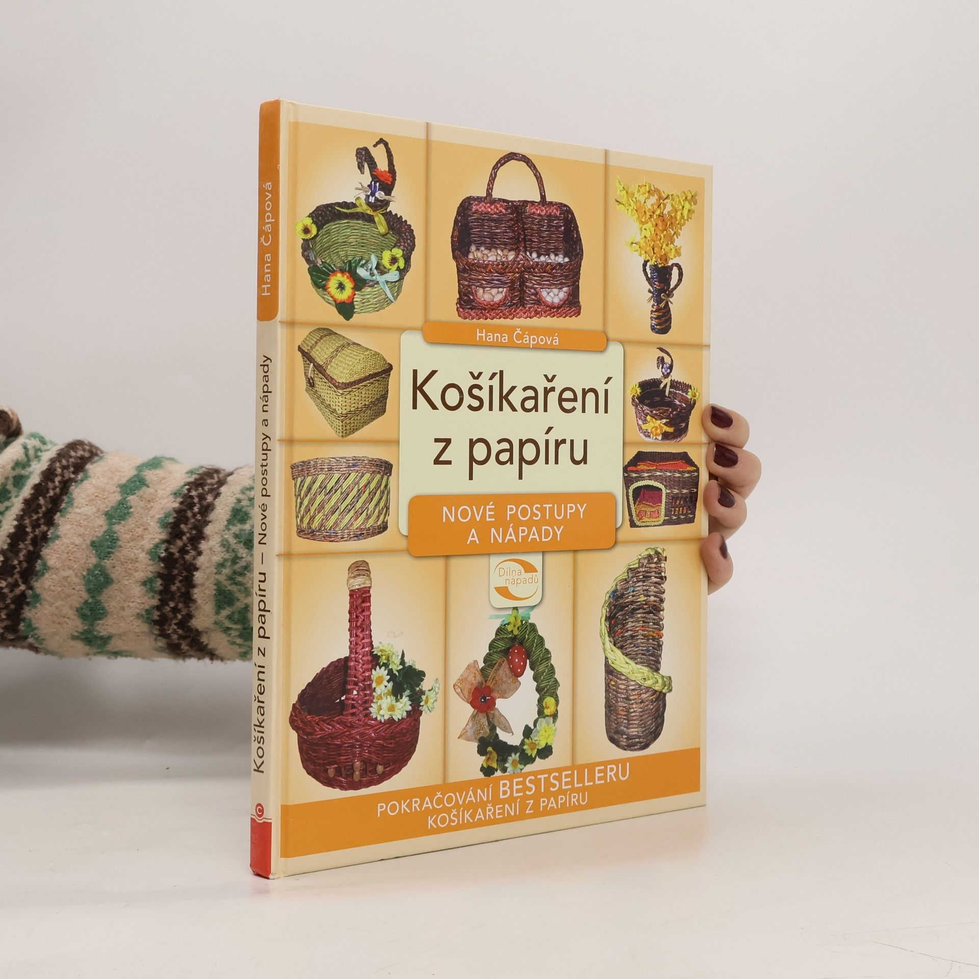 Hana Čápová Košíkaření z papíru - Nové postupy a nápady