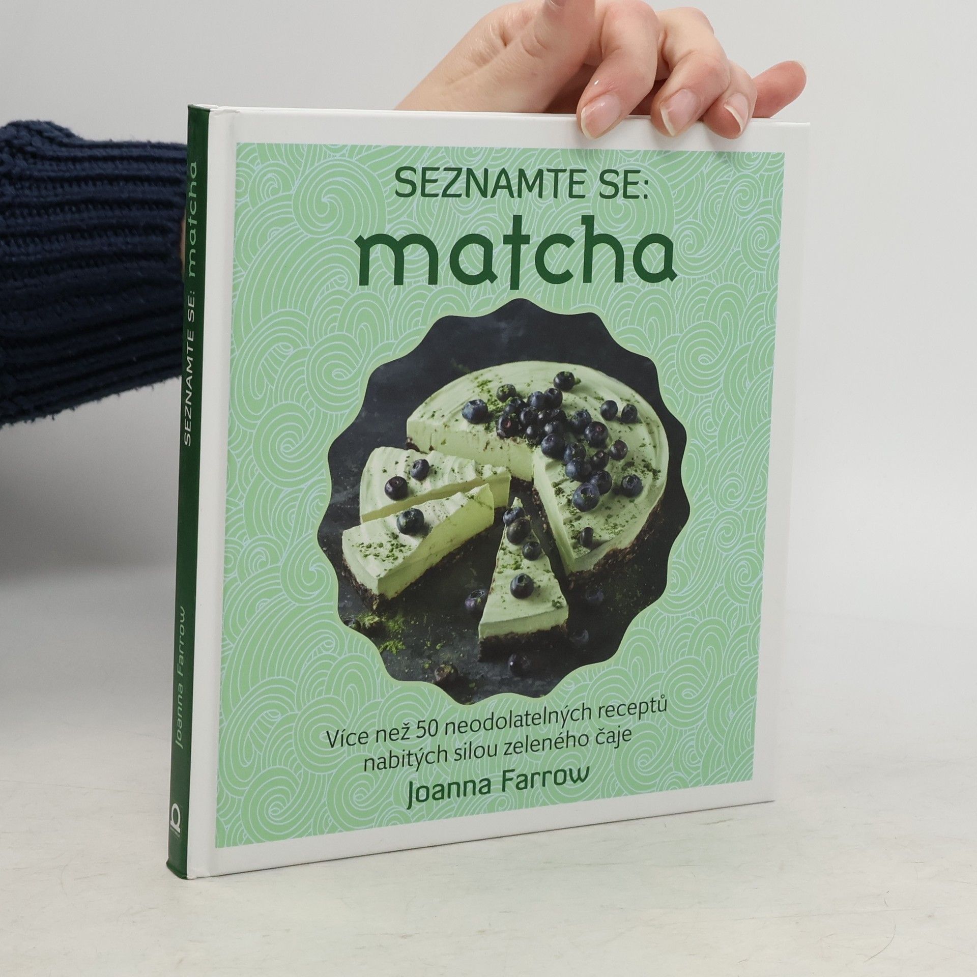 Joanna Farrow Seznamte se: matcha: Více než 50 neodolatelných receptů nabitých silou zeleného čaje