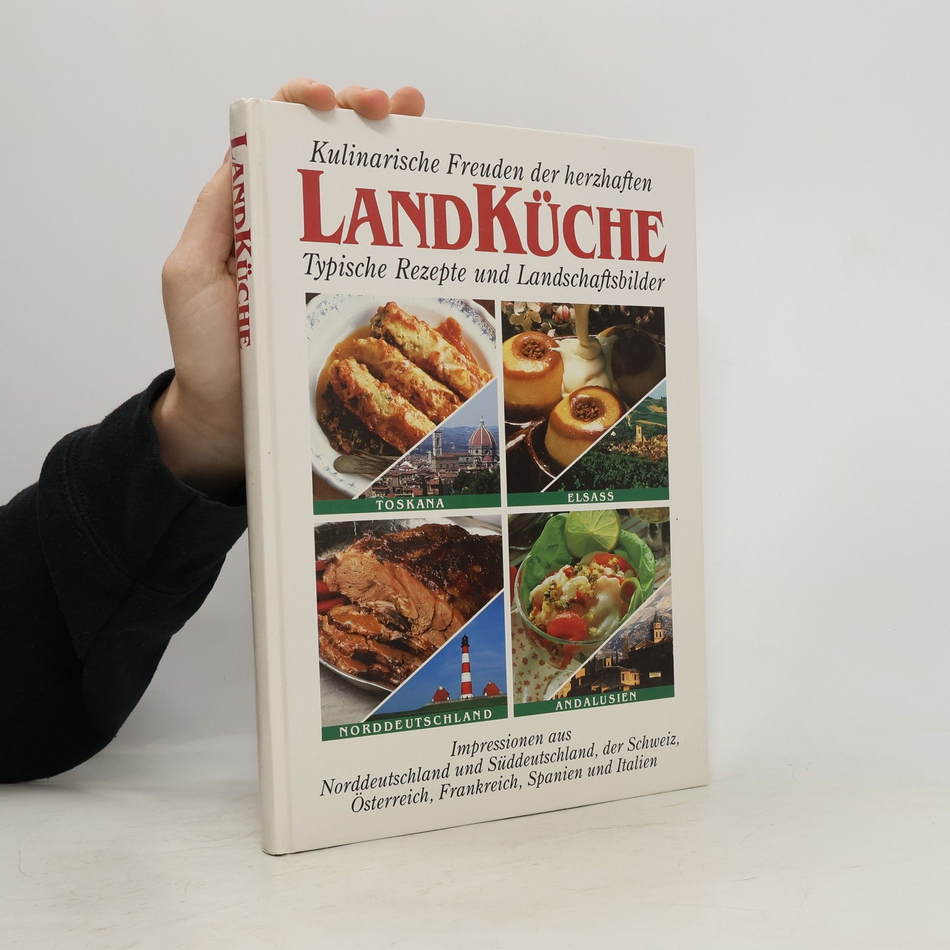 Autorenkollektiv Kulinarische Freuden der herzhaften Landküche. Typische Rezepte und Landschaftsbilder