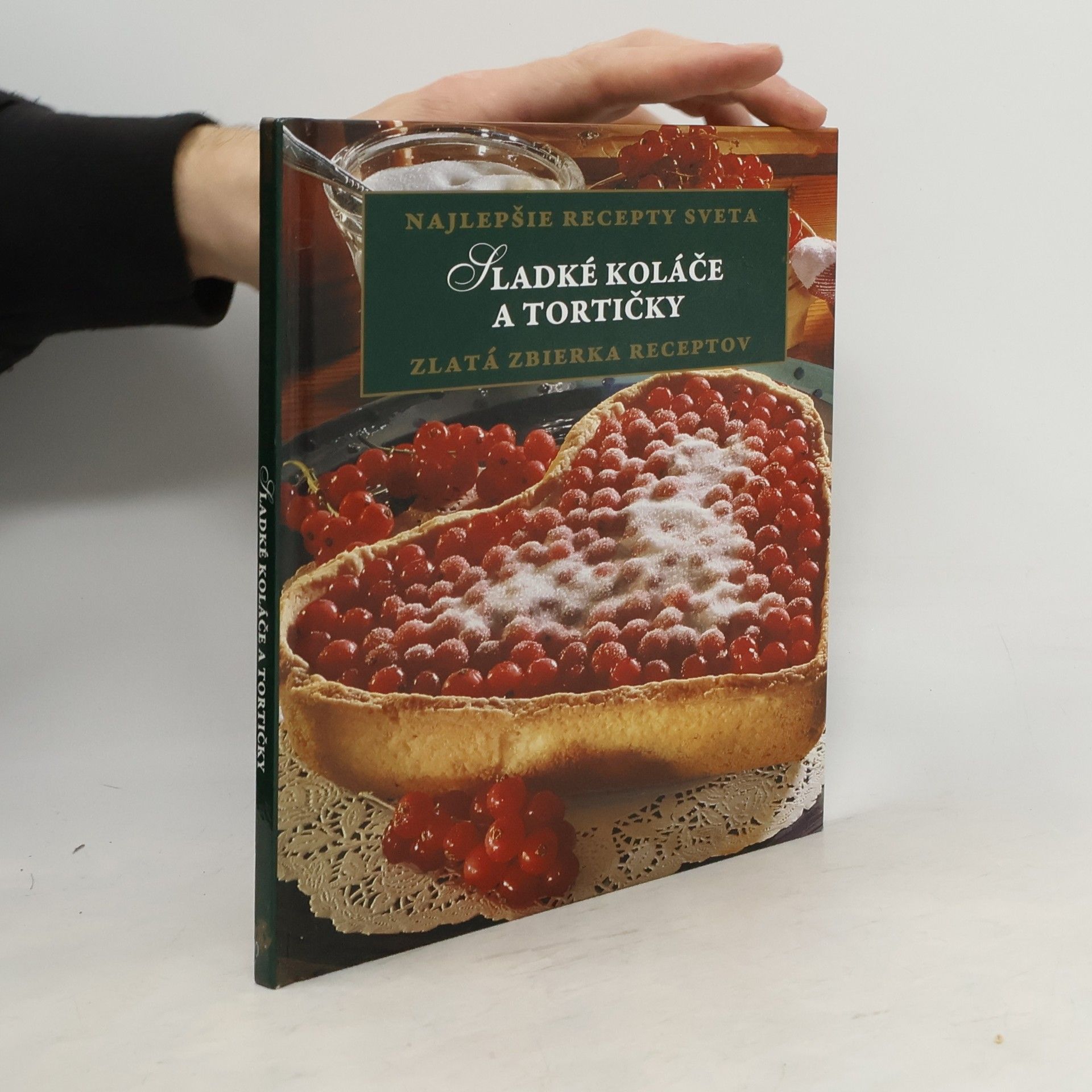 Sladké koláče a dortíky. Zlatá sbírka receptů