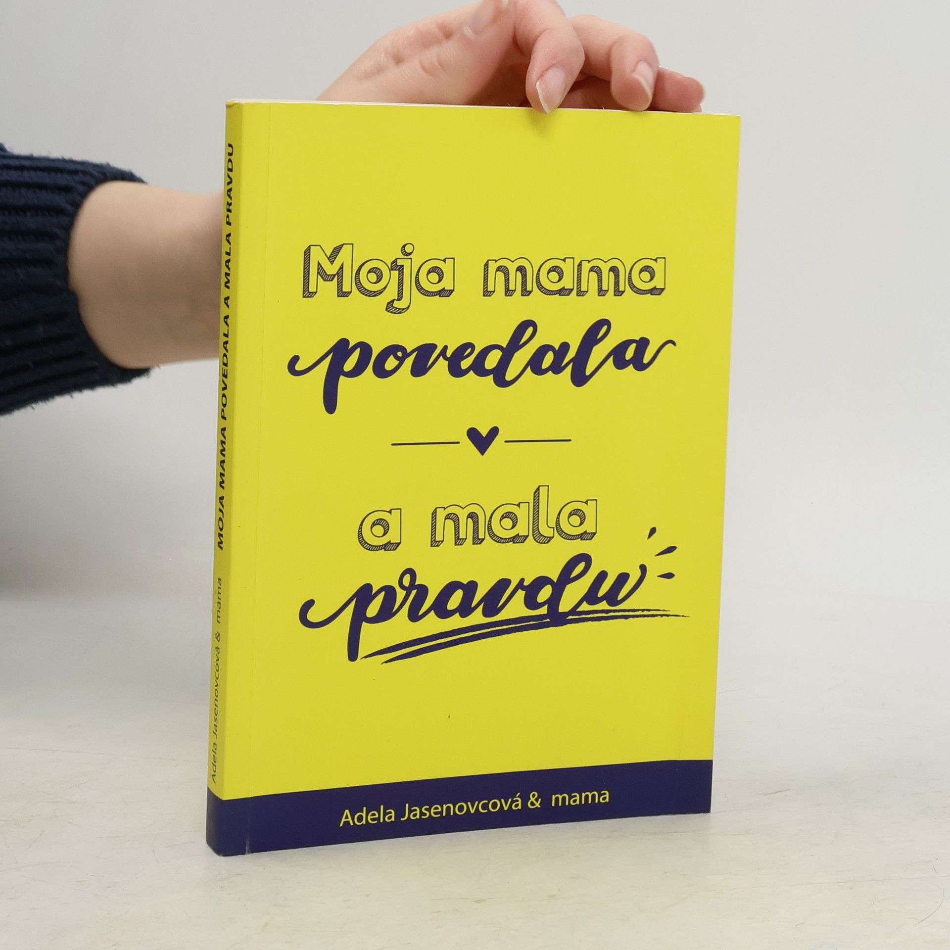 Moja mama povedala a mala pravdu