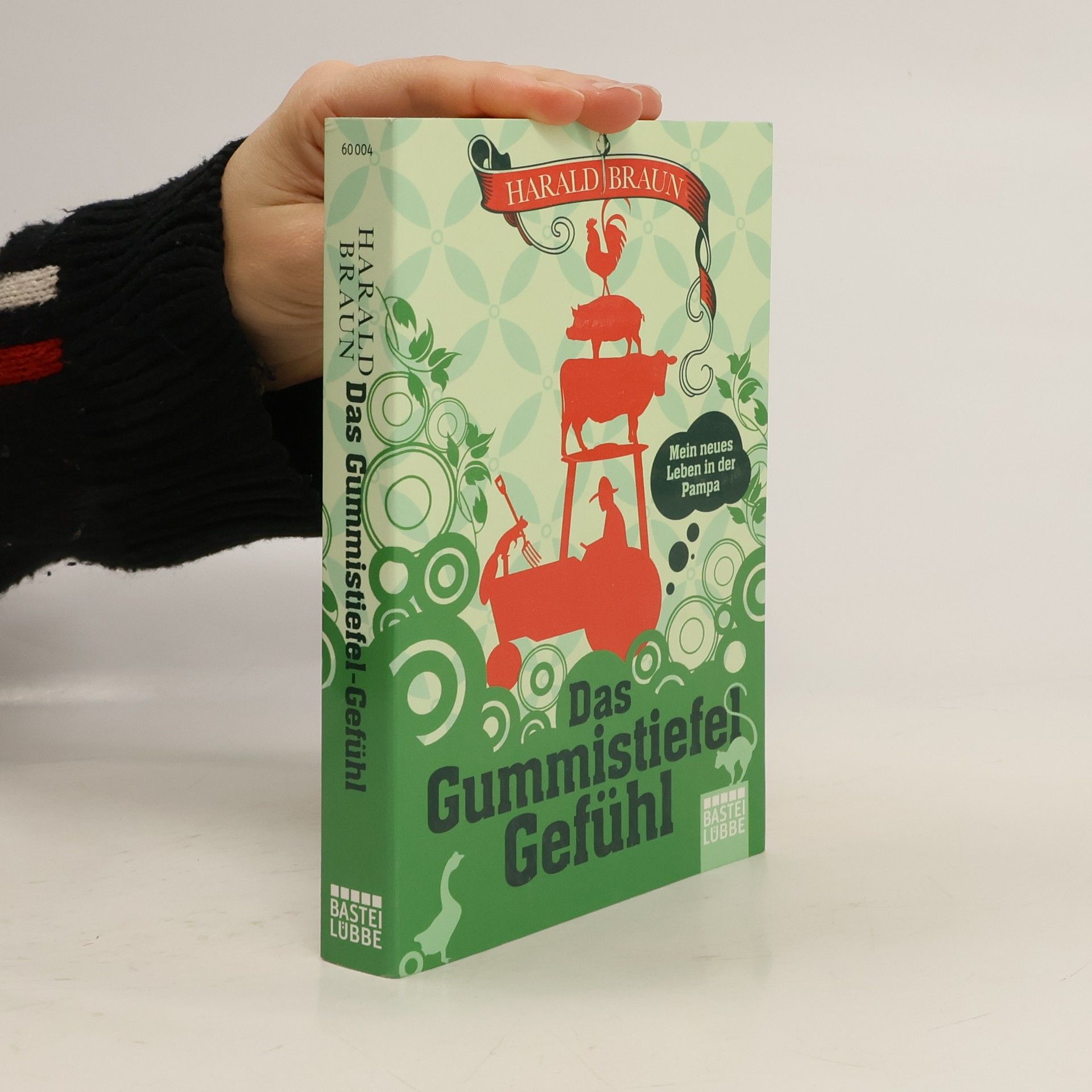 Harald Braun Das Gummistiefel-Gefühl