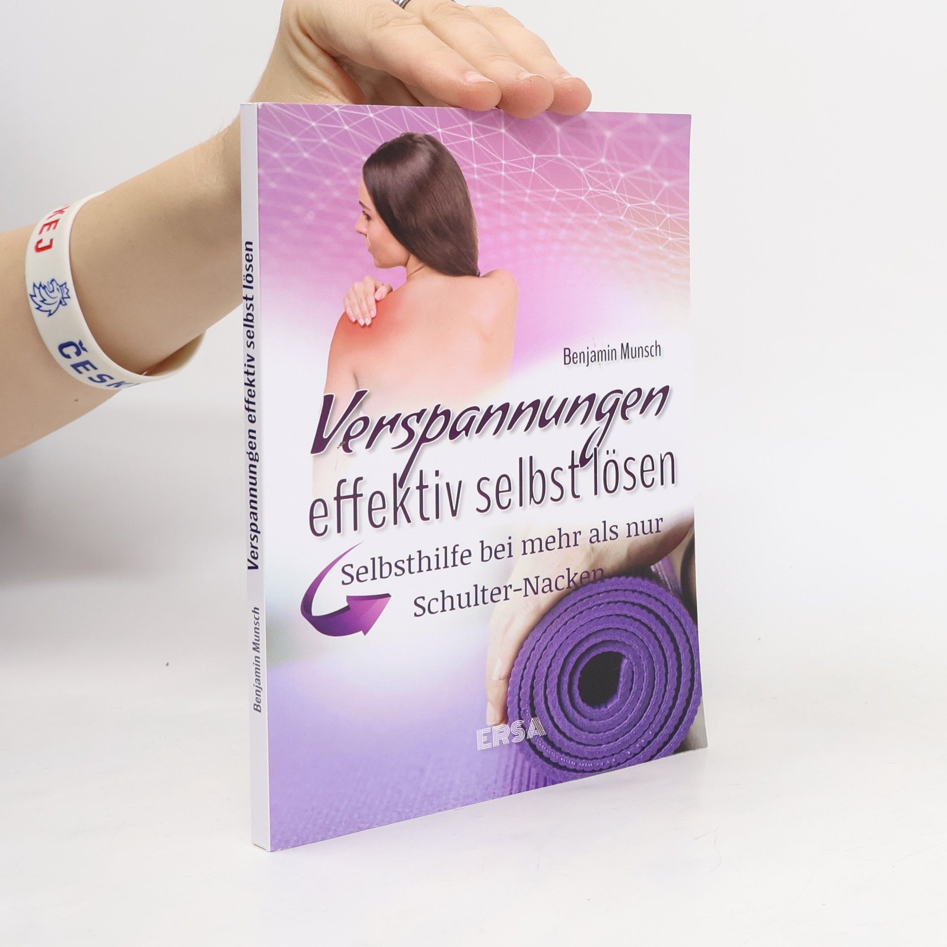 Benjamin Munsch Verspannungen effektiv selbst lösen. Selbsthilfe bei mehr als nur Schulter-Nacken