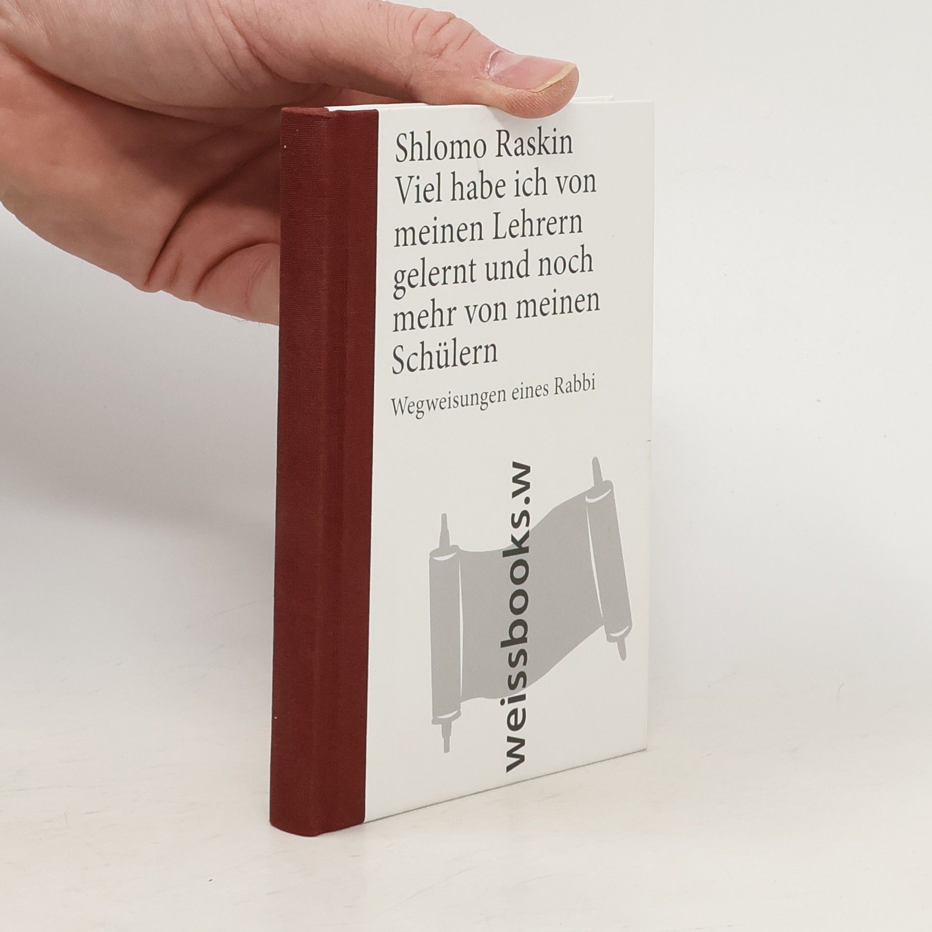 Shlomo Raskin Viel habe ich von meinen Lehrern gelernt und noch mehr von meinen Schülern