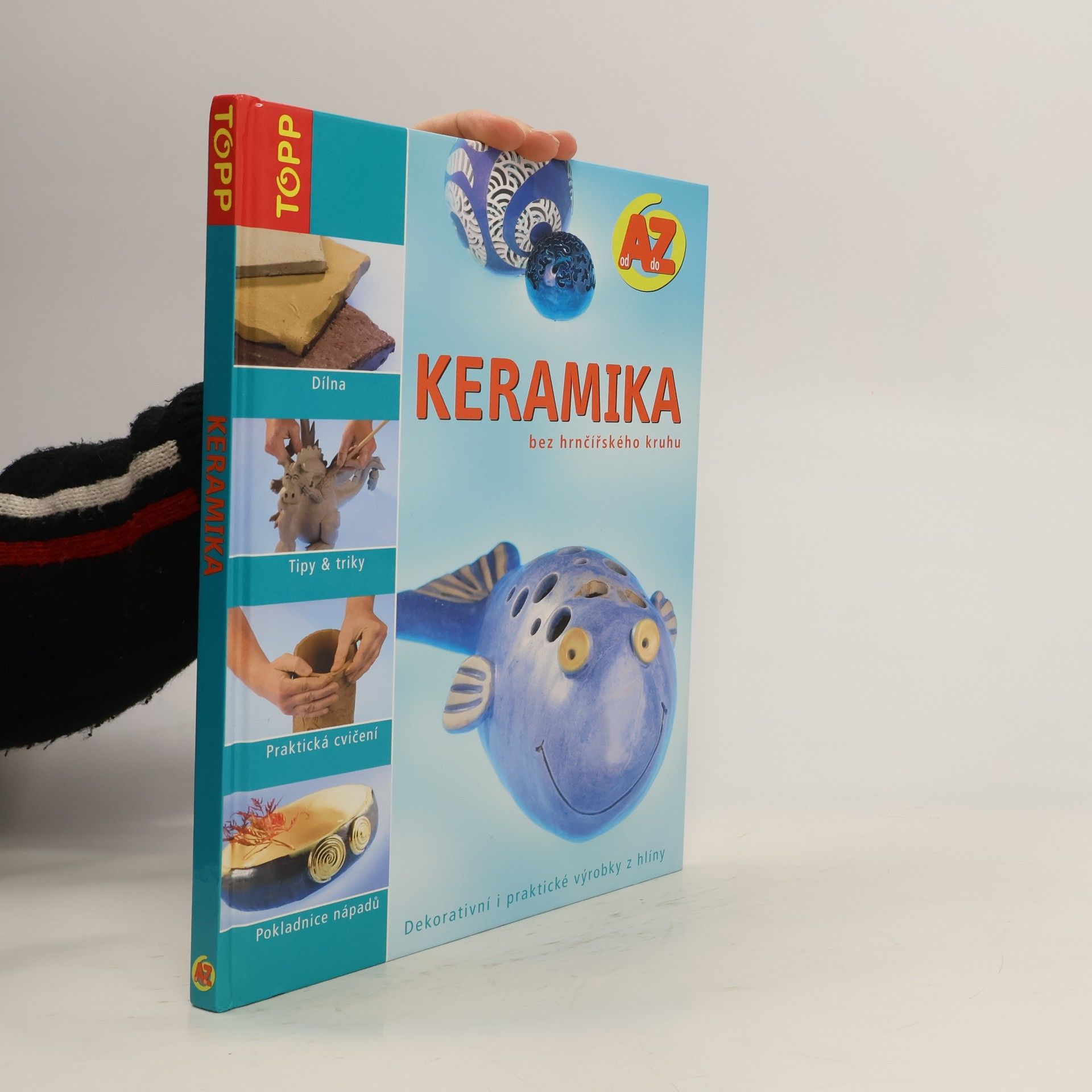 Sia Dreher Keramika bez hrnčířského kruhu : od A do Z : dekorativní i praktické výrobky z hlíny