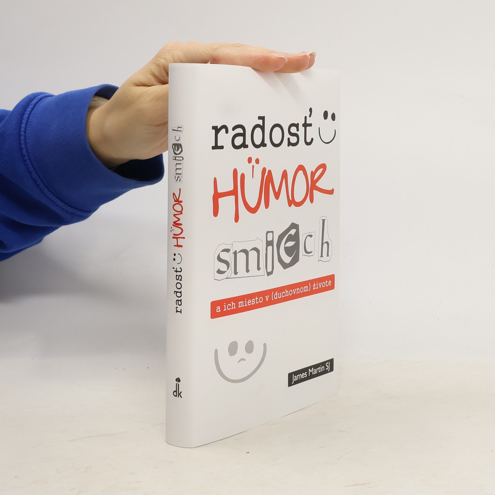 James Martin SJ Radosť, humor, smiech a ich miesto v (duchovnom) živote