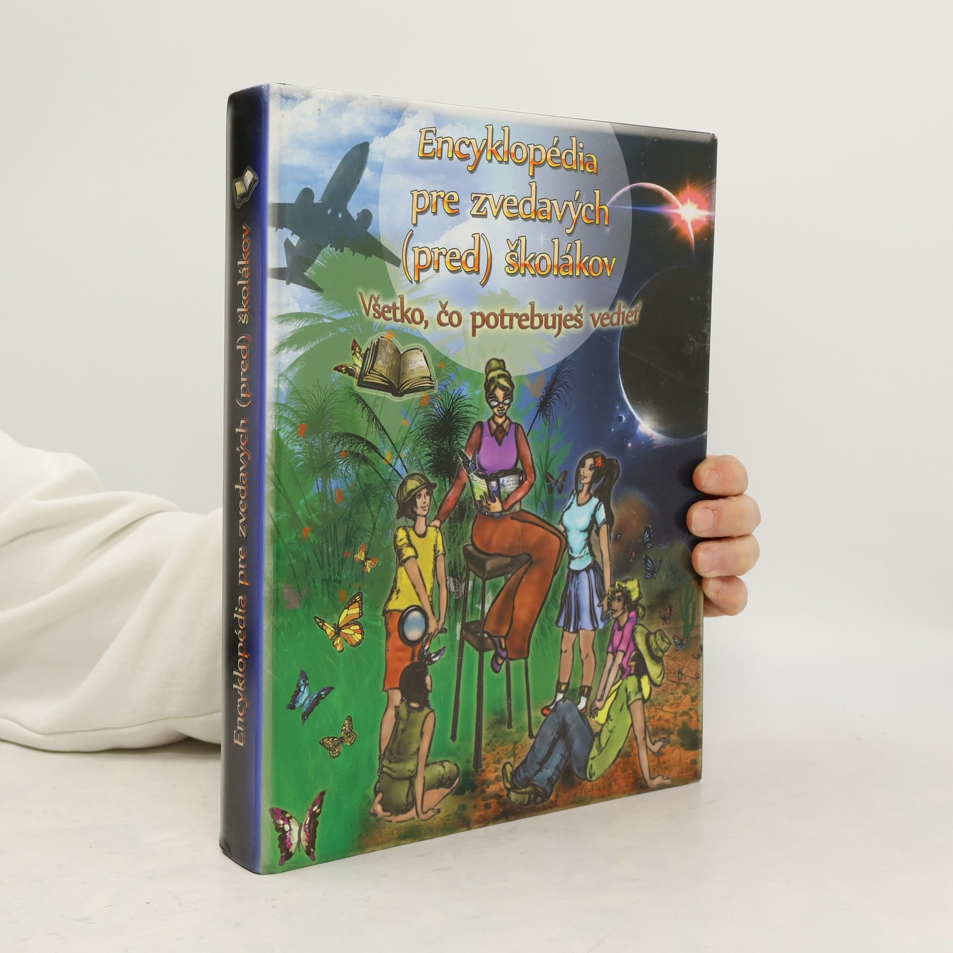 Collectif d'auteurs Encyklopédia pre zvedavých (pred)školákov - všetko, čo potrebuješ vedieť