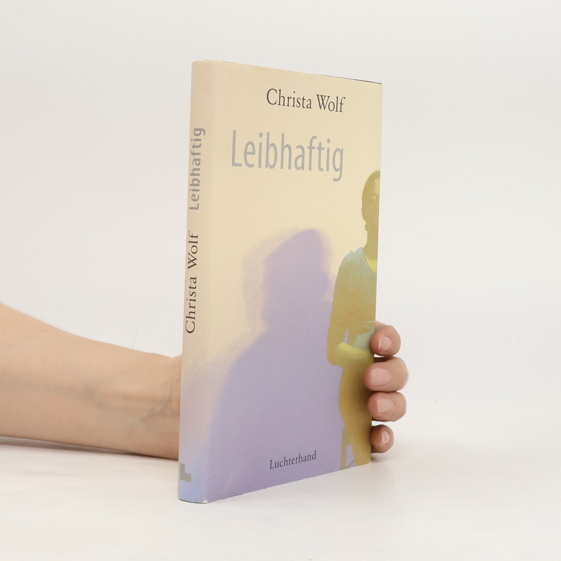 Christa Wolf Leibhaftig