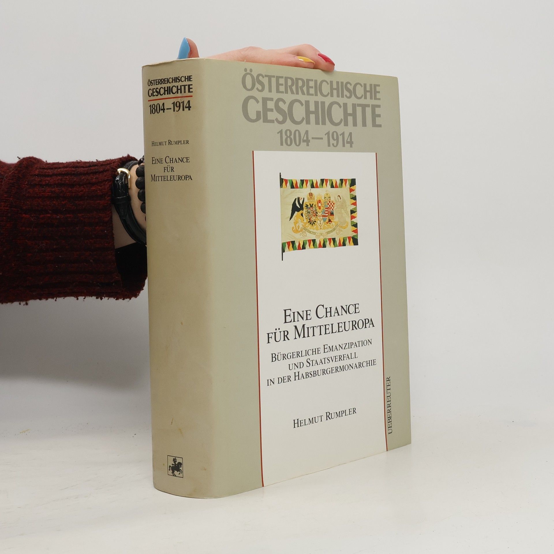 Helmut Rumpler Österreichische Geschichte 1804 - 1914