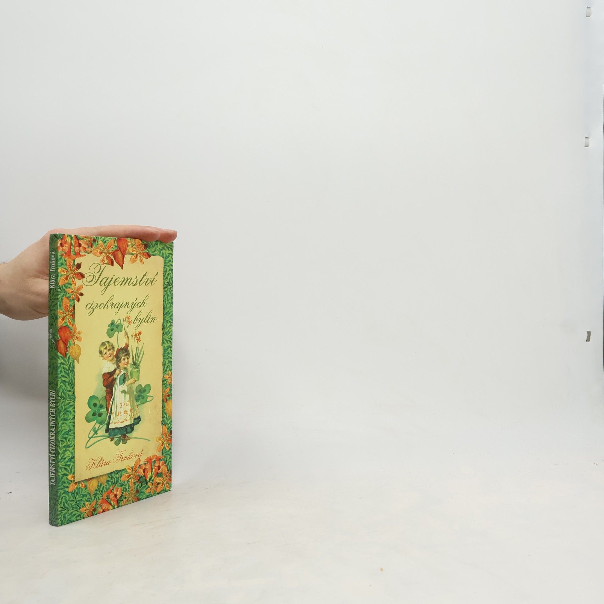 Klára Trnková Tajemství cizokrajných bylin