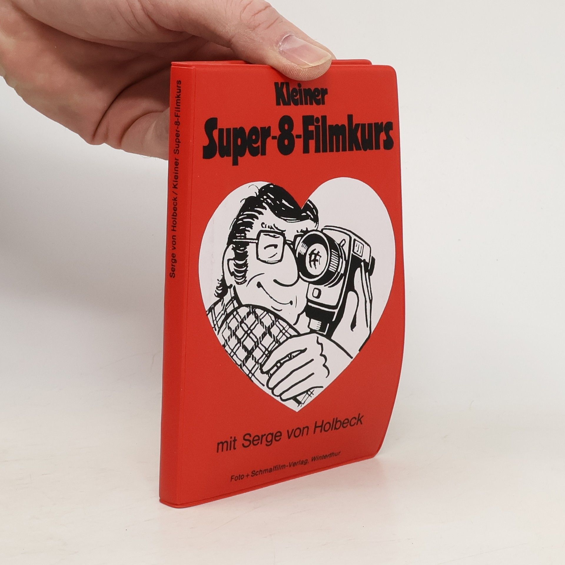 Sergei von Holbeck Kleiner Super-8-Filmkurs [Super-acht-Filmkurs]