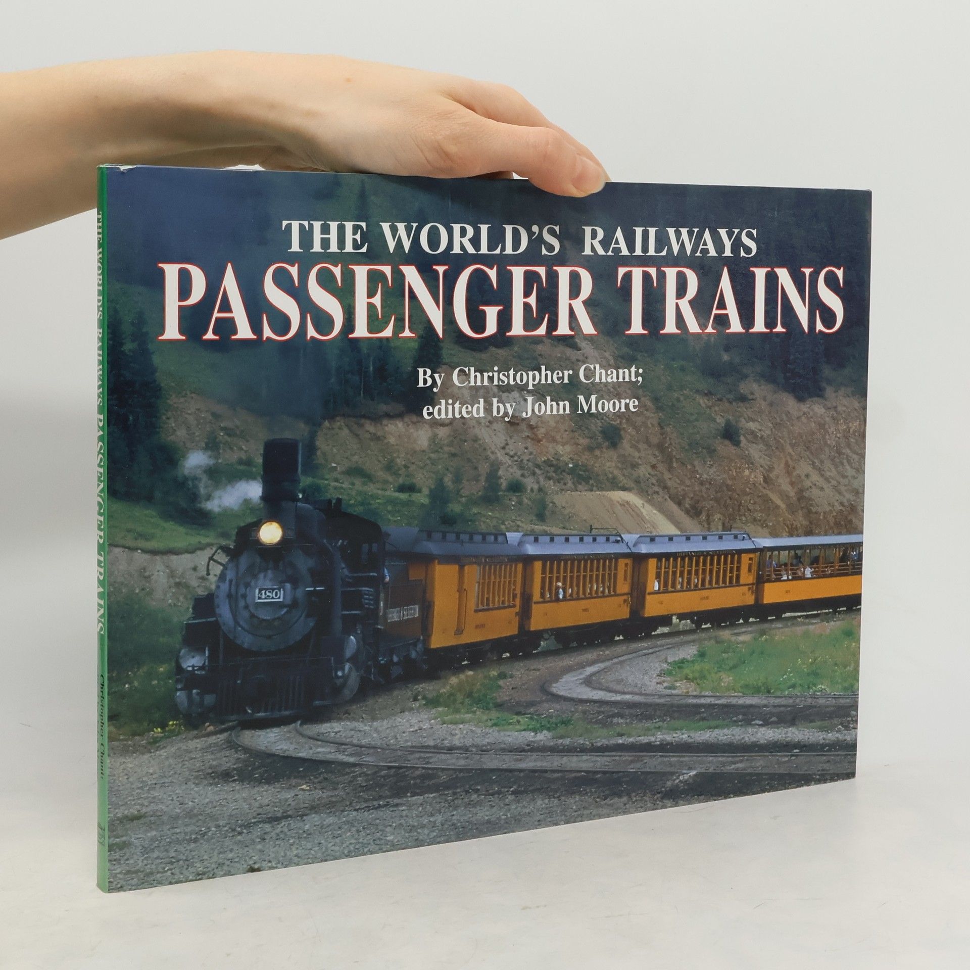 Christopher Chant The World's Railways: Passenger Trains