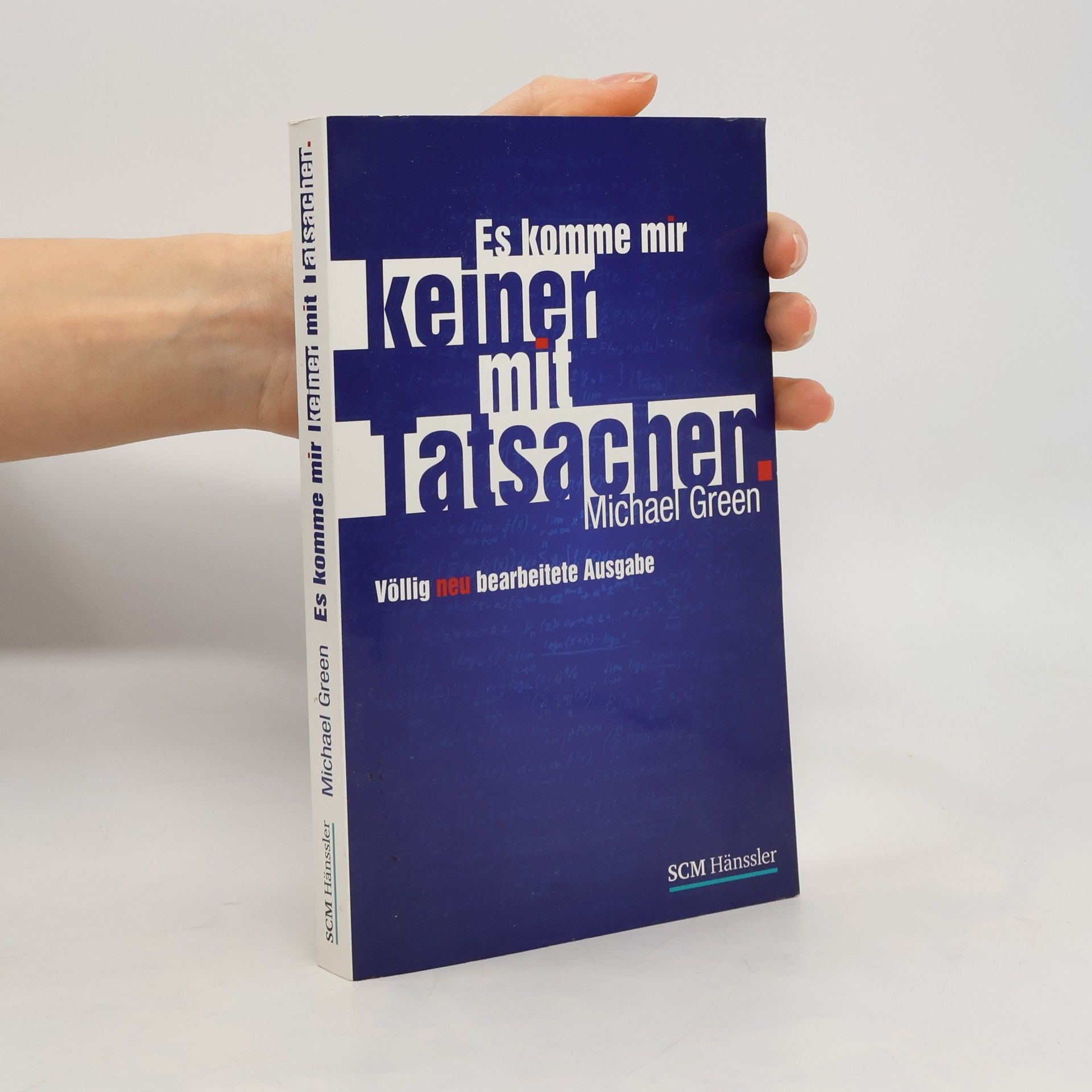 Michael Green Es komme mir keiner mit Tatsachen. Völlig neu bearbeitete Ausgabe