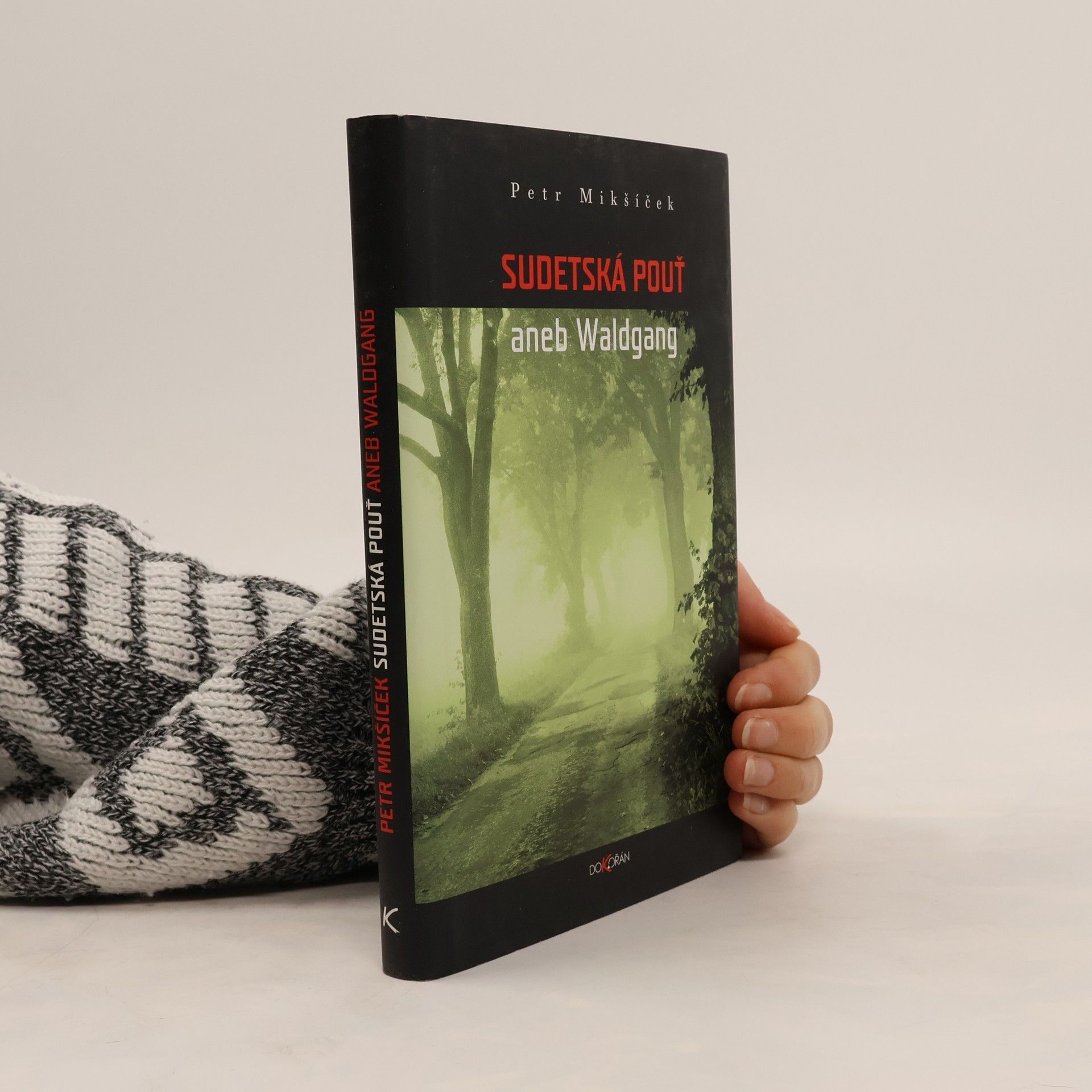Petr Mikšíček Sudetská pouť, aneb, Waldgang