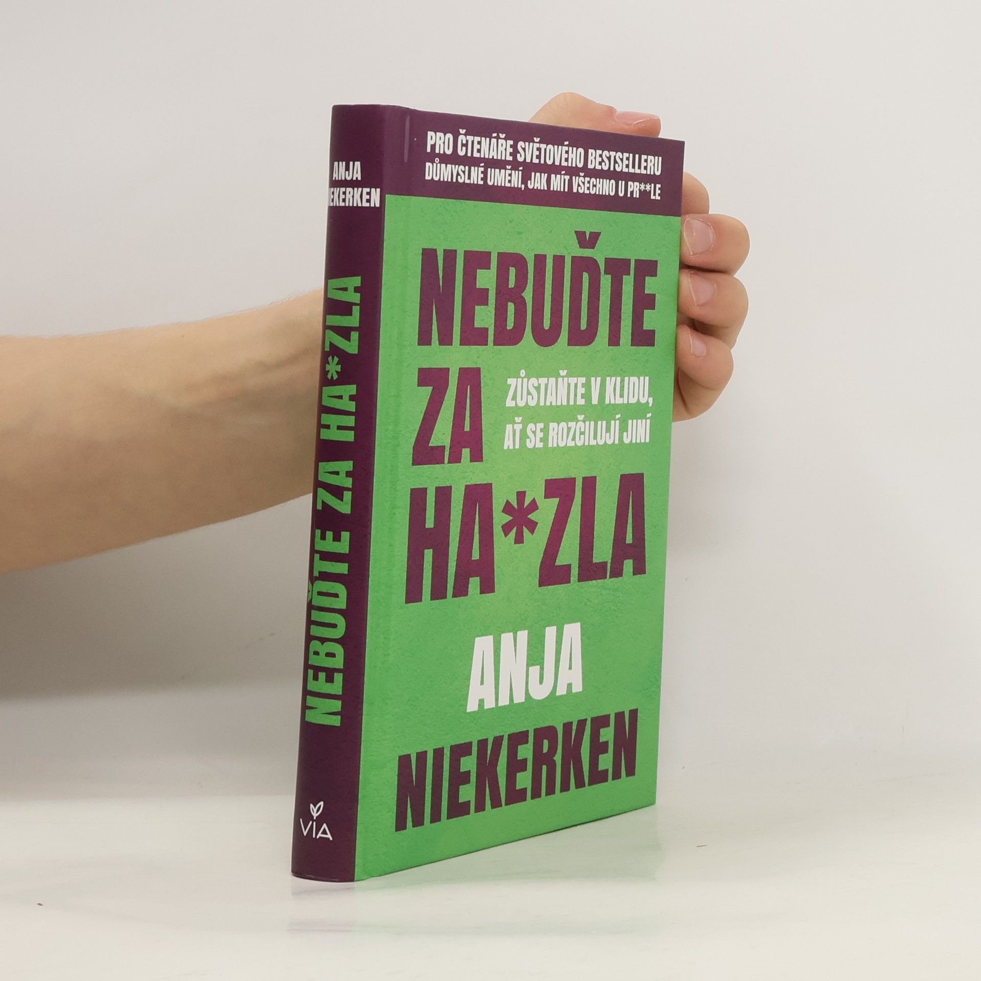 Nebuďte za ha*zla : zůstaňte v klidu, ať se rozčilují jiní