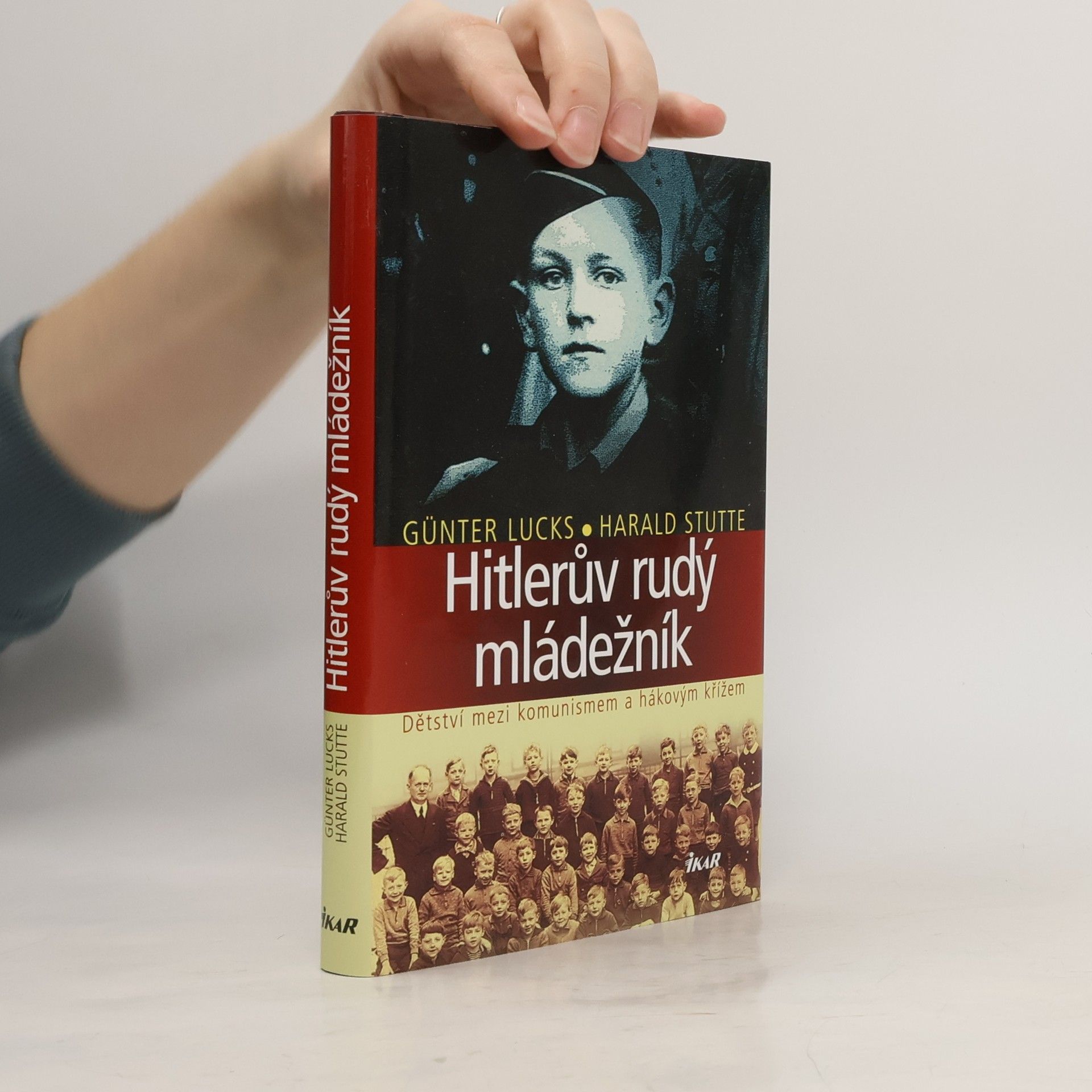 Harald Stutte Hitlerův rudý mládežník – dětství mezi komunismem a hákovým křížem