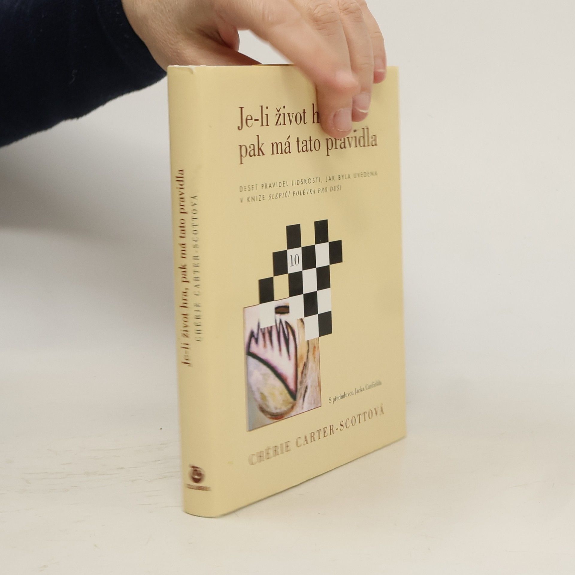 Je-li život hra, pak má tato pravidla. Deset pravidel lidskosti, jak byla uvedena v knize Slepičí polévka pro duši