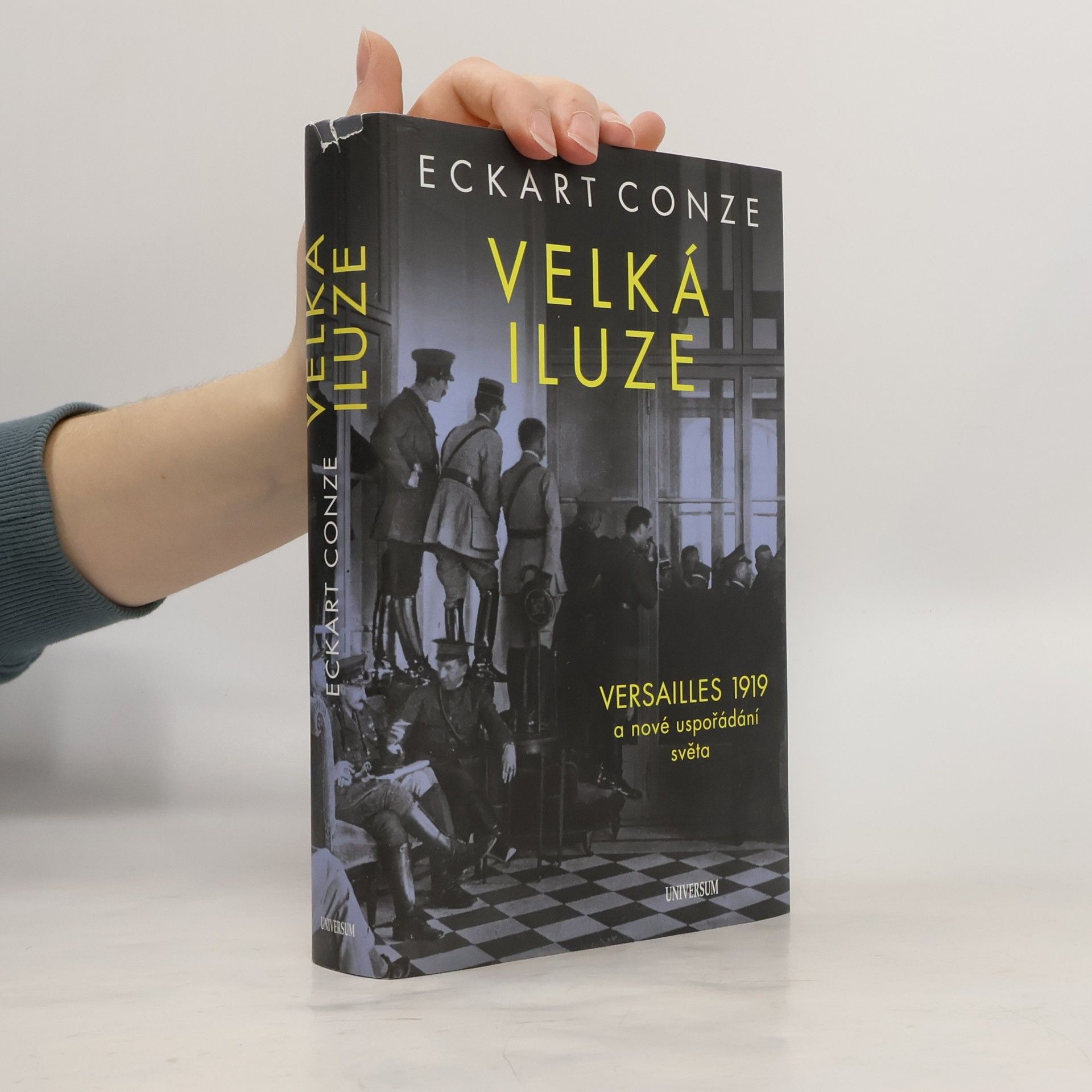 Eckart Conze Velká iluze: Versailles 1919 a nové uspořádání světa