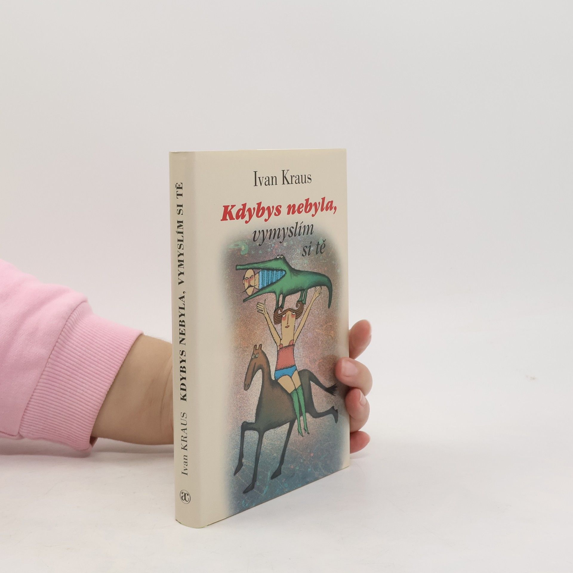 Ivan Kraus Kdybys nebyla, vymyslím si tě