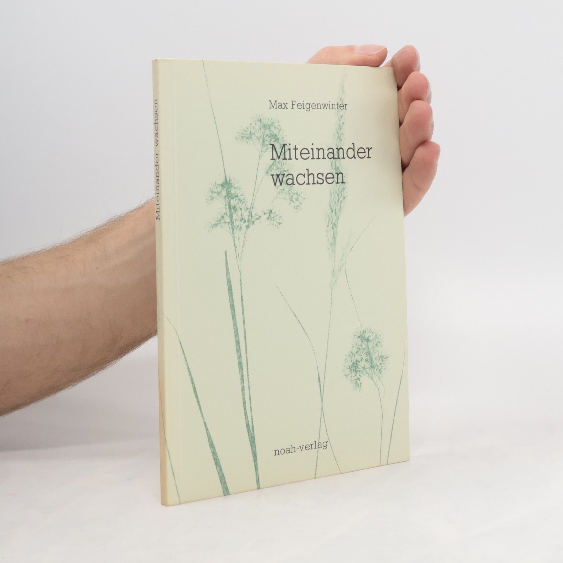 Max Feigenwinter Miteinander wachsen
