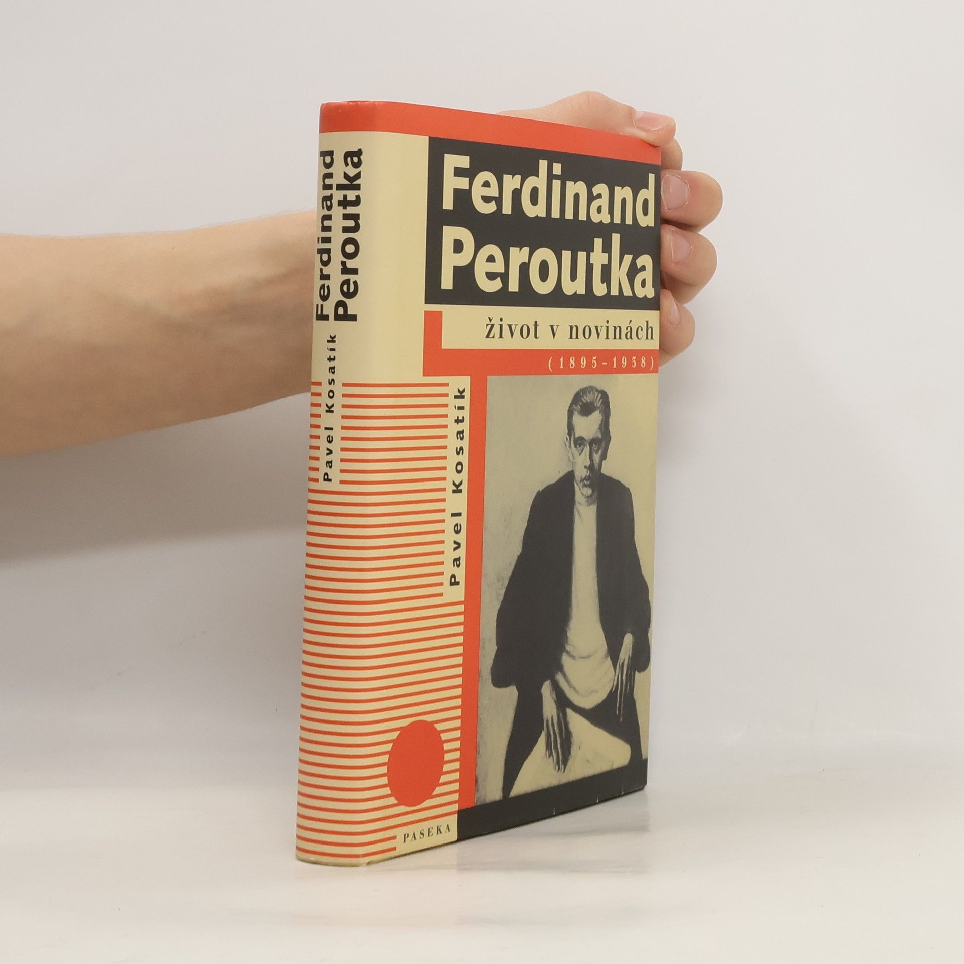 Pavel Kosatík Ferdinand Peroutka : život v novinách (1895-1938)