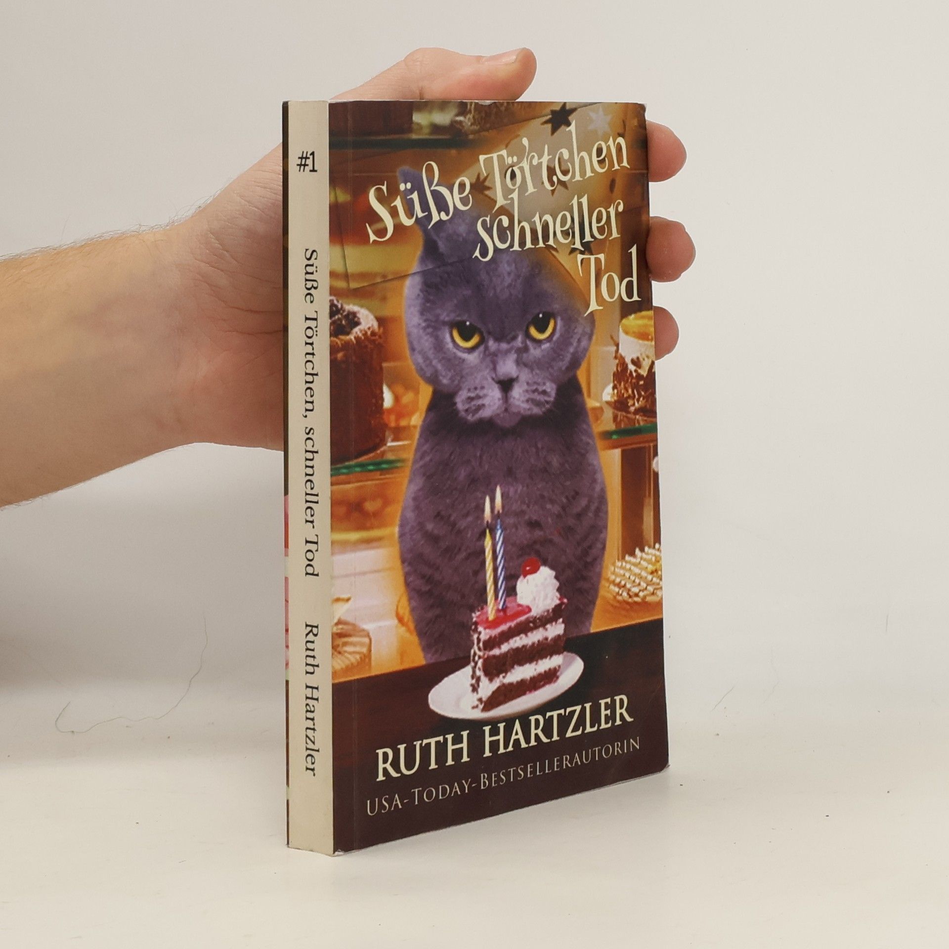Ruth Hartzler Süße Törtchen, schneller Tod (Ein Tod-und-Törtchen-Krimi, Band 1)