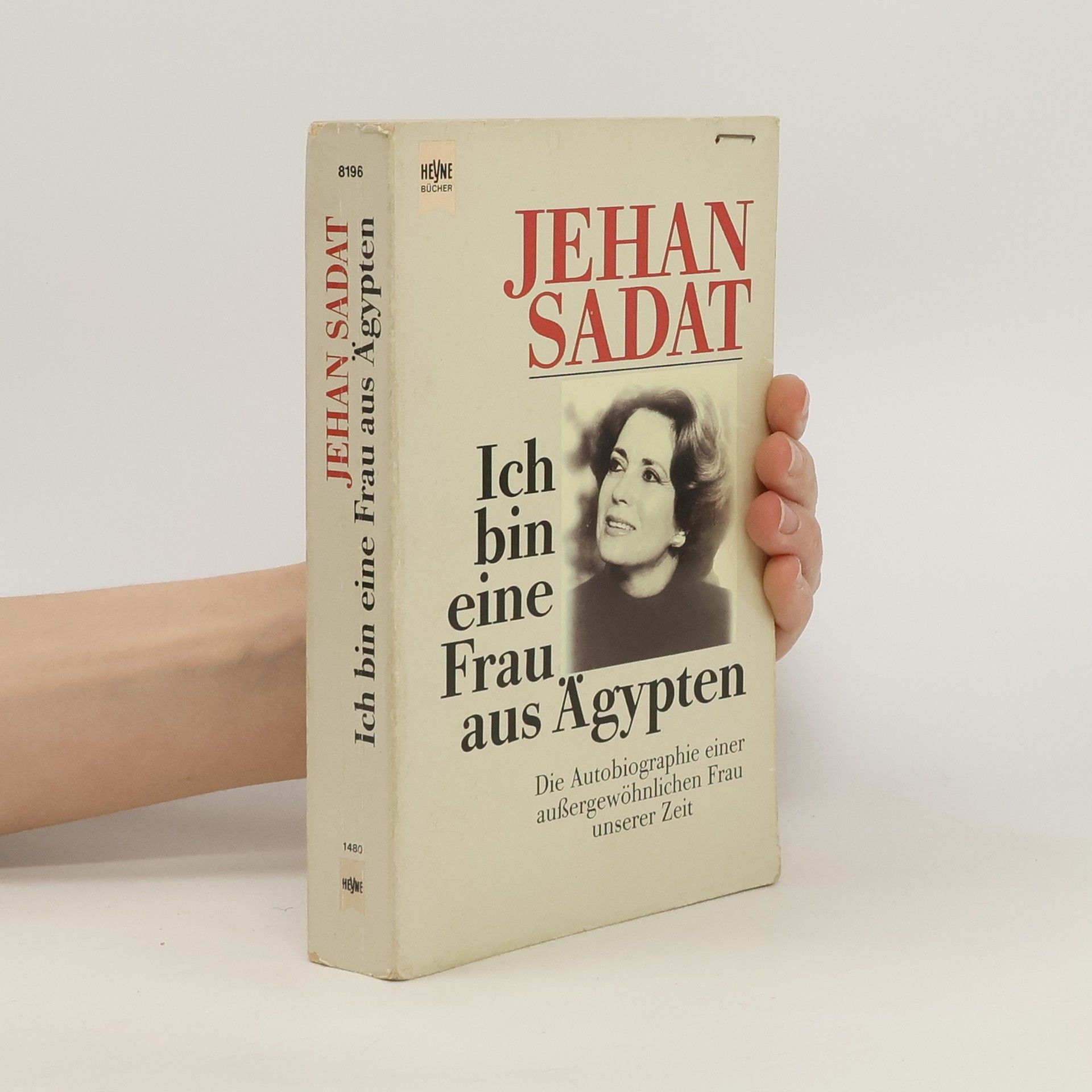 Jehan Sadat Ich bin eine Frau aus Ägypten : die Autobiographie einer aussergewöhnlichen Frau unserer Zeit