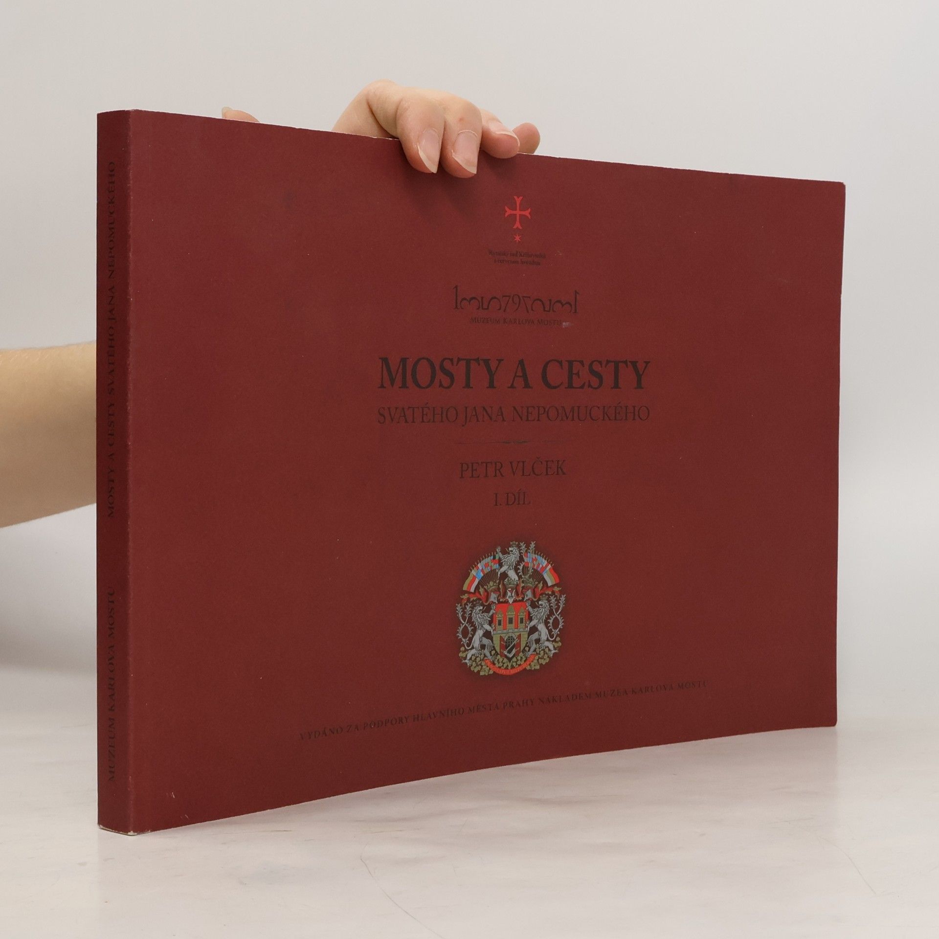 Petr Vlček Mosty a cesty svatého Jana Nepomuckého. 1.díl