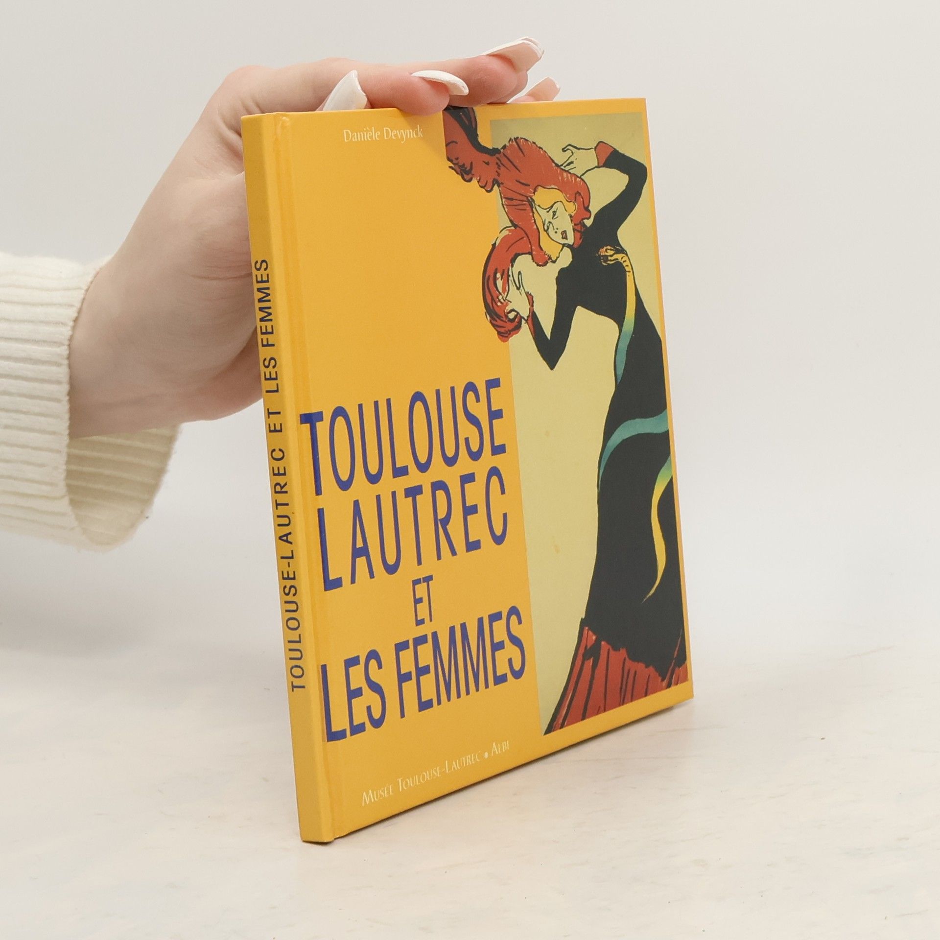 Daniele Devynck Toulouse-Lautrec et les femmes
