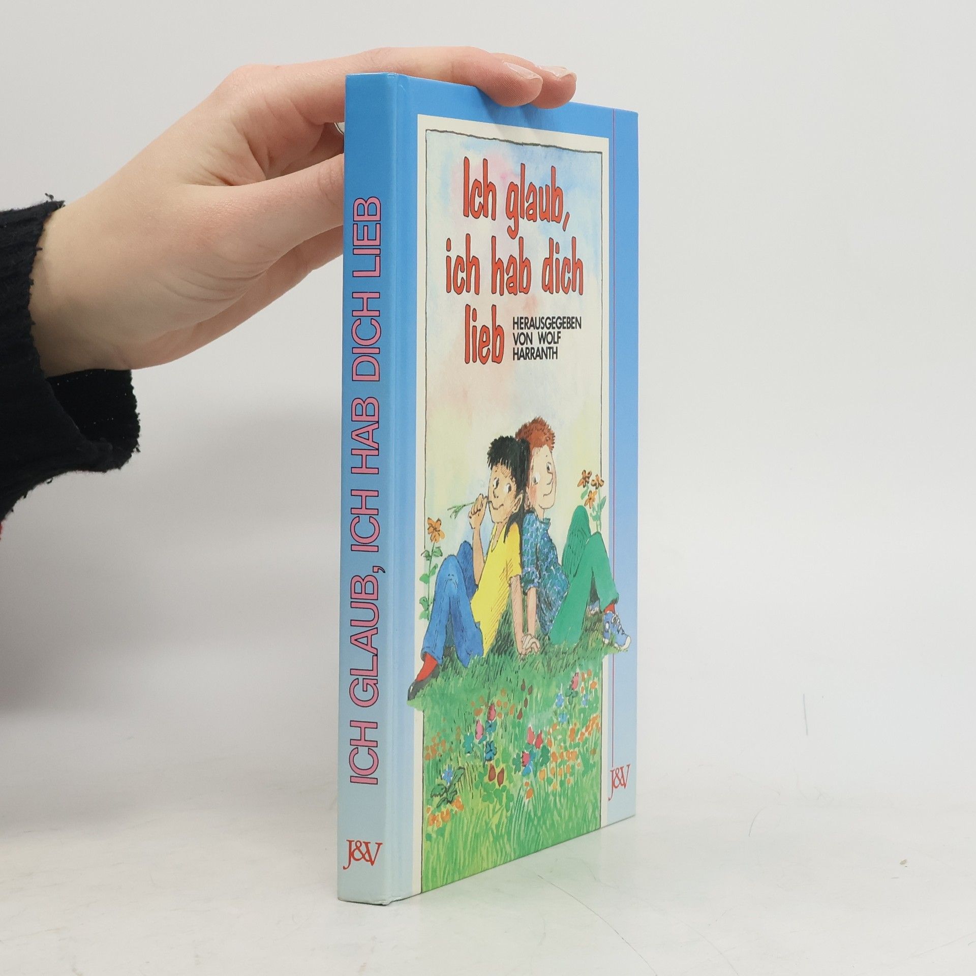 Wolf Harranth Ich glaub, ich hab dich lieb