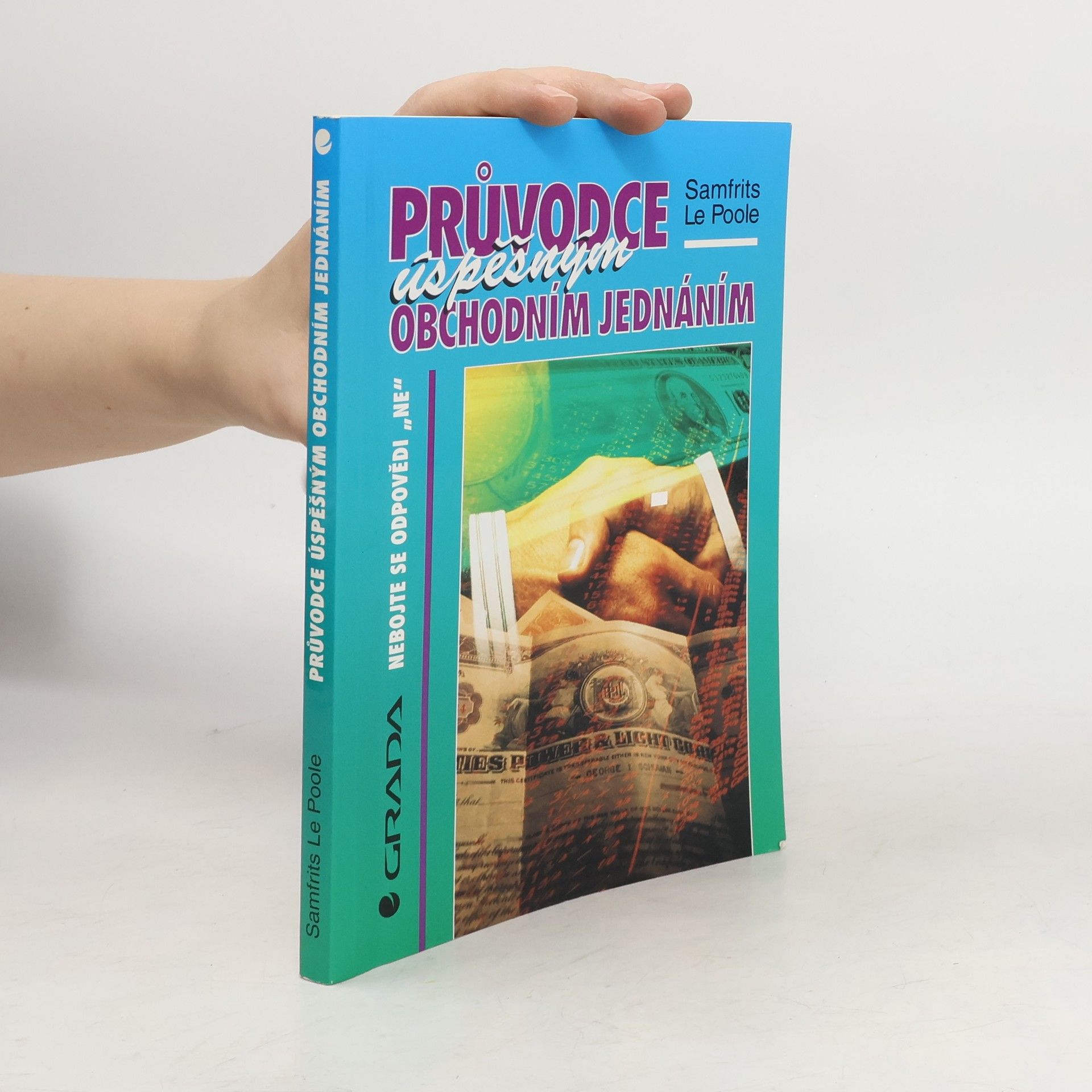 Samfrits Le Poole Průvodce úspěšným obchodním jednáním. Nebojte se odpovědi ne!