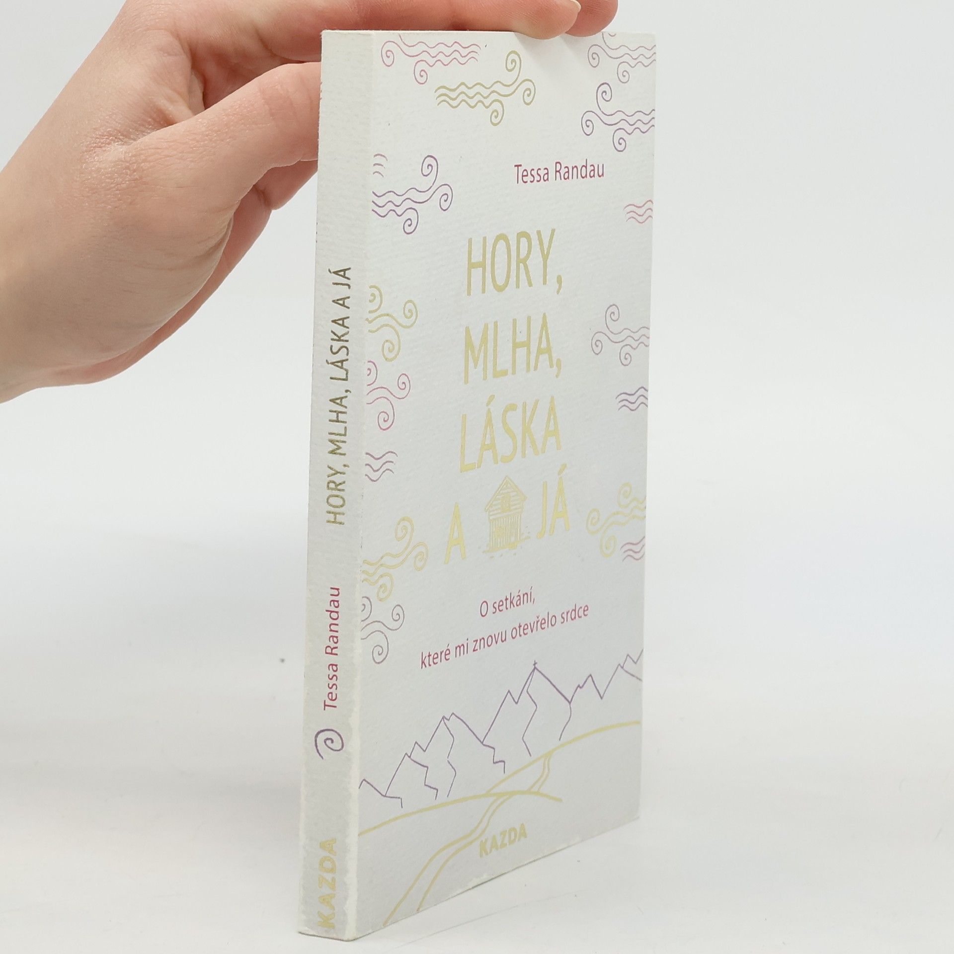 Tessa Randau Hory, mlha, láska a já