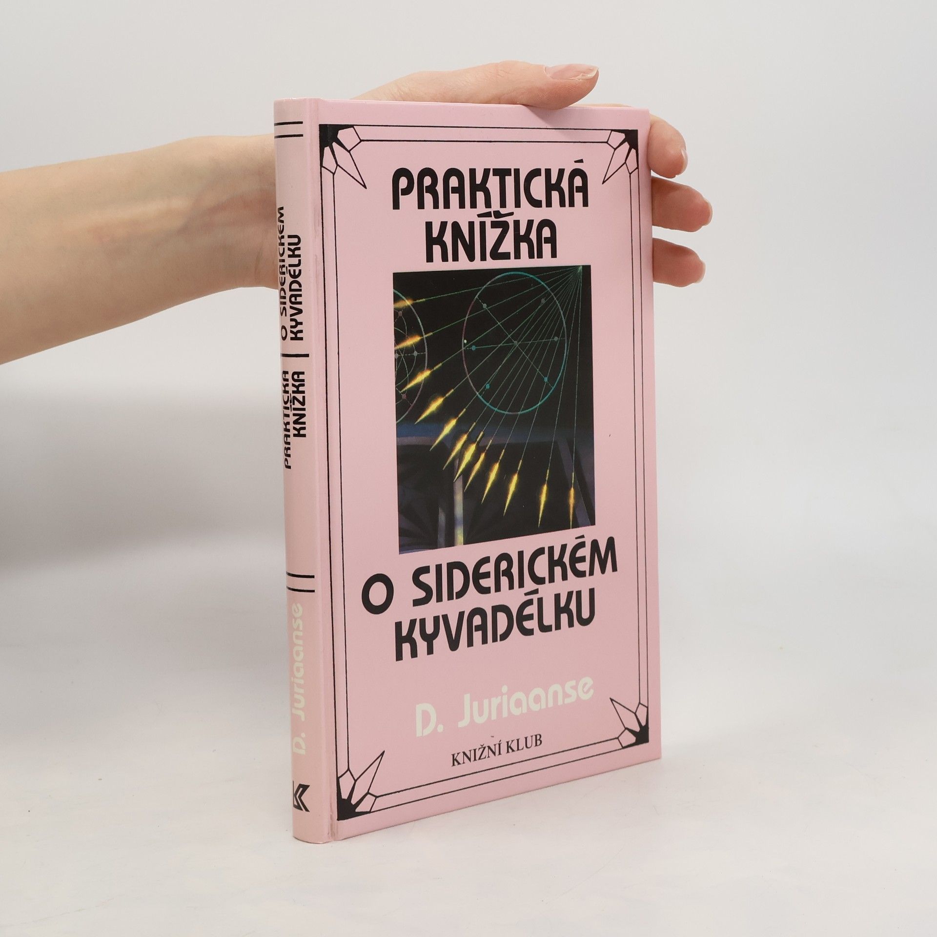 Eva Pátková Praktická knížka o siderickém kyvadélku. Se 40 tabulkami