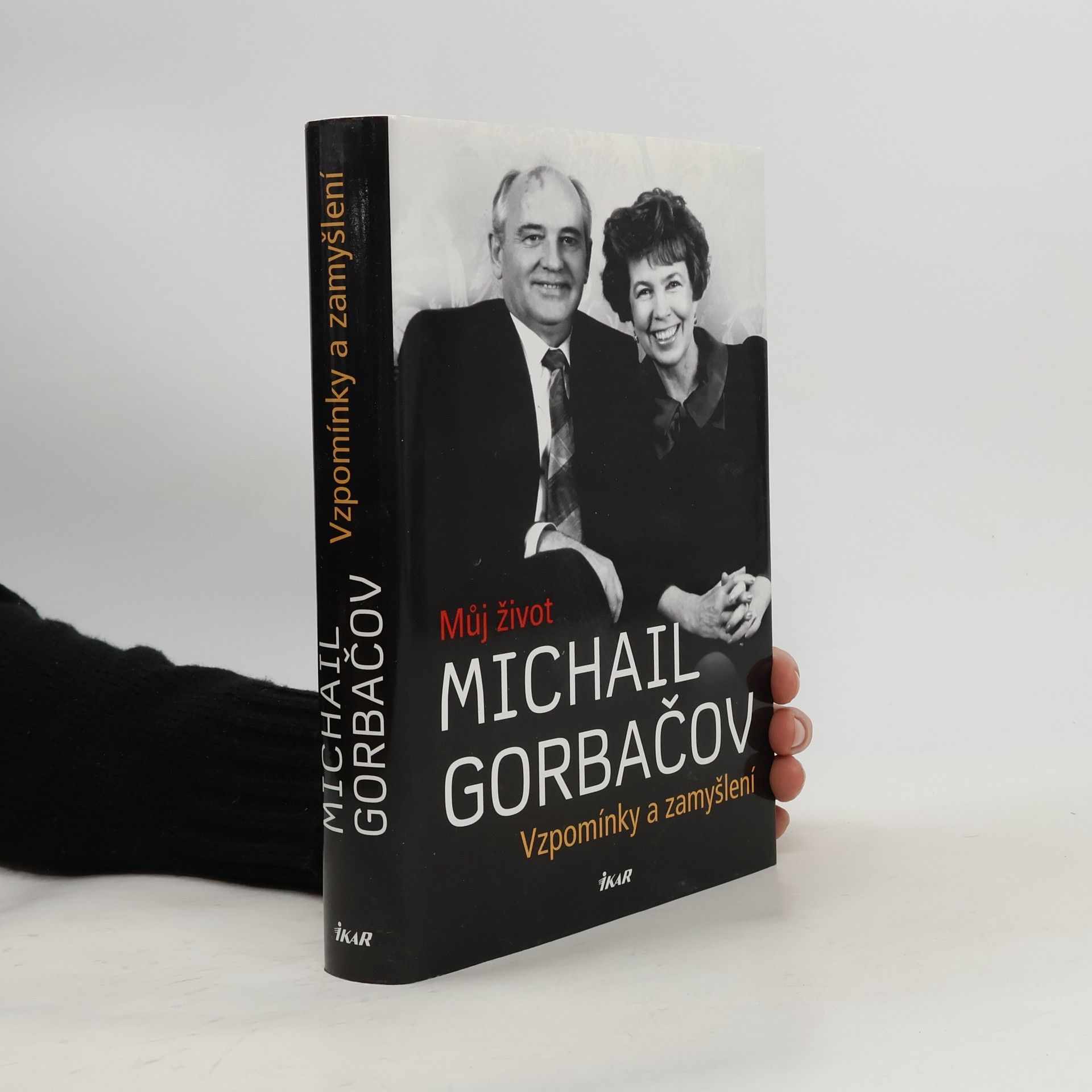 Michail Sergejevič Gorbačov Vzpomínky a zamyšlení. Můj život