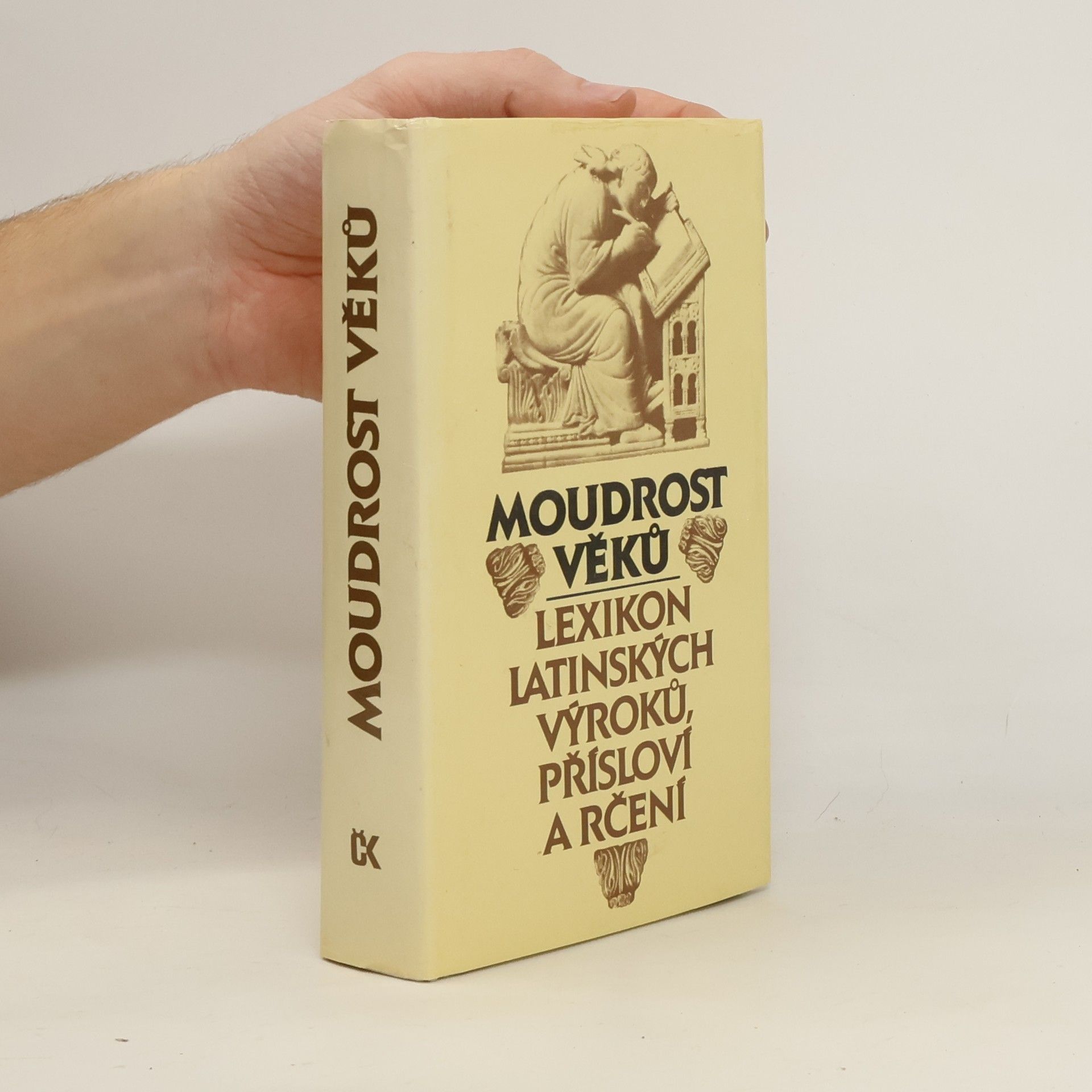 Eva Kuťáková Moudrost věků. Lexikon latinských výroků, přísloví a rčení