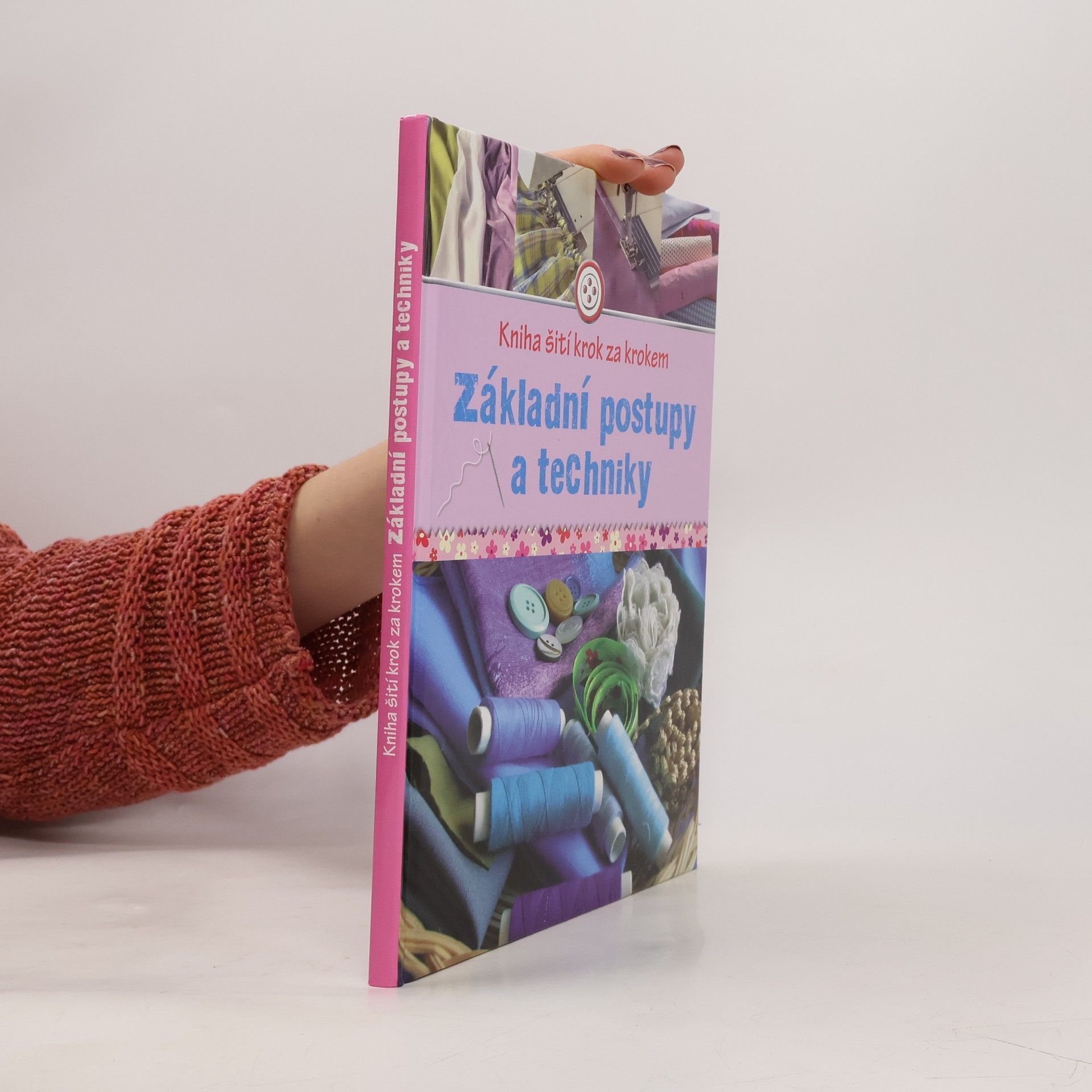 Eva Maria Heller Kniha šití krok za krokem. Základní postupy a techniky