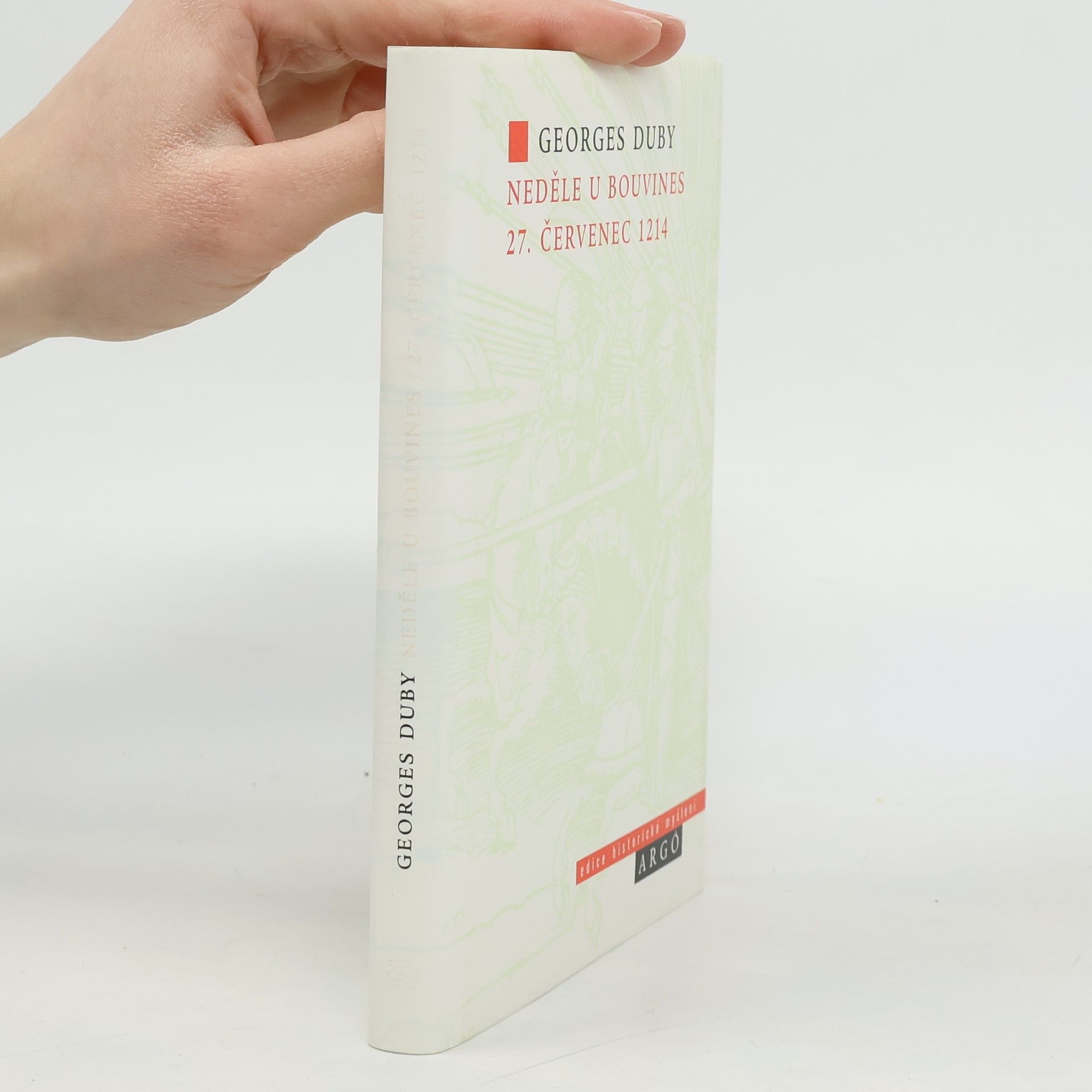 Georges Duby Neděle u Bouvines 27. červenec 1214