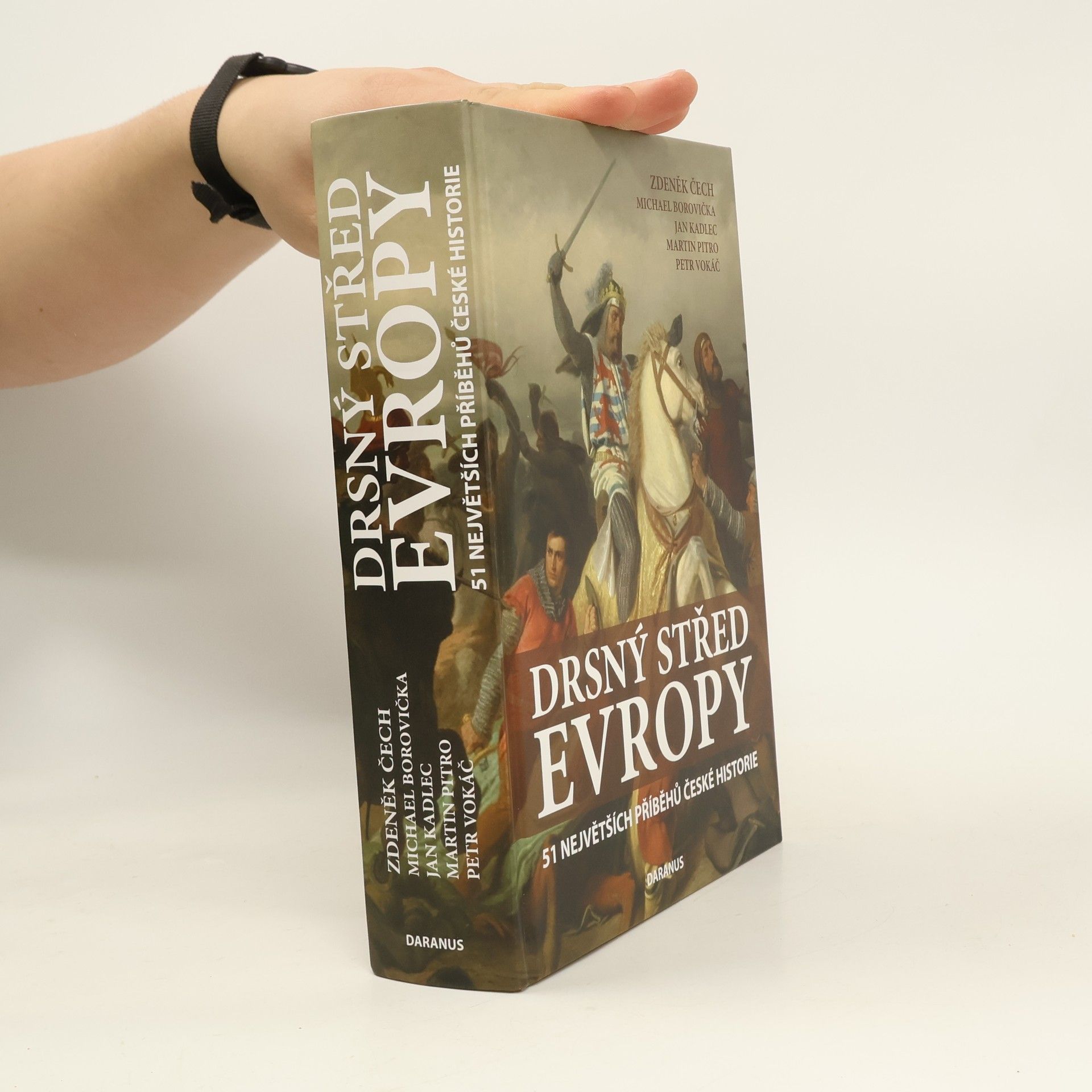 Drsný střed Evropy. 51 největších příběhů české historie.