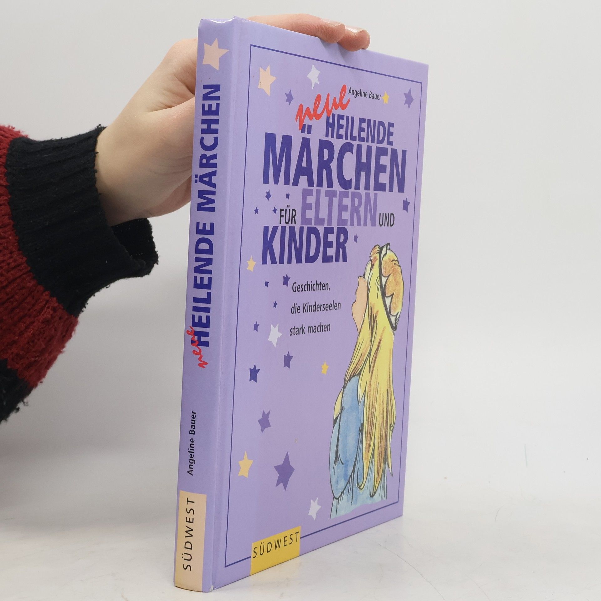 Angeline Bauer Neue heilende Märchen für Eltern und Kinder