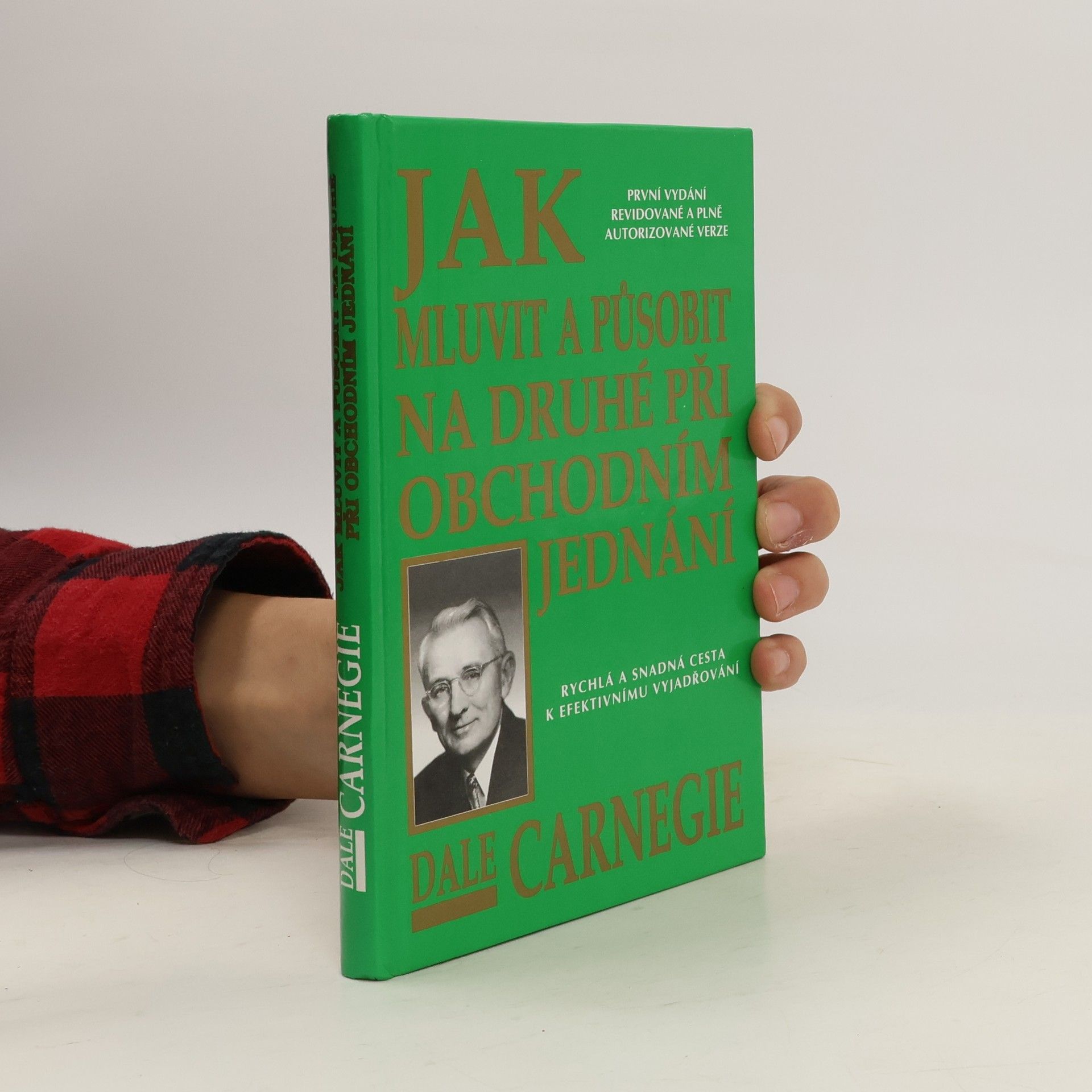 Dale Carnegie Jak mluvit a působit na druhé při obchodním jednání